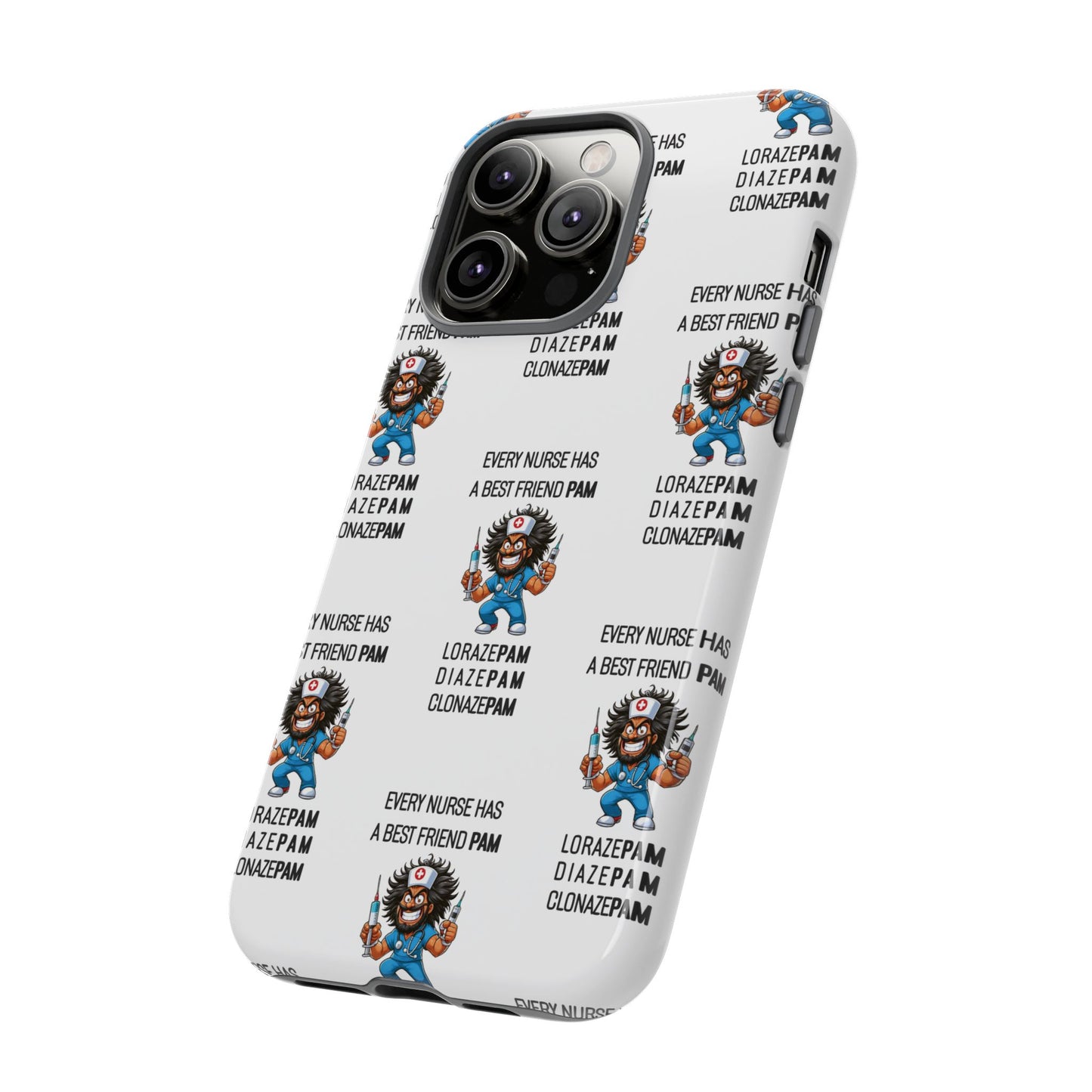 Nurse iPhone Tough Case - Every Nurse Has a Friend Named PAM Design (6) - White