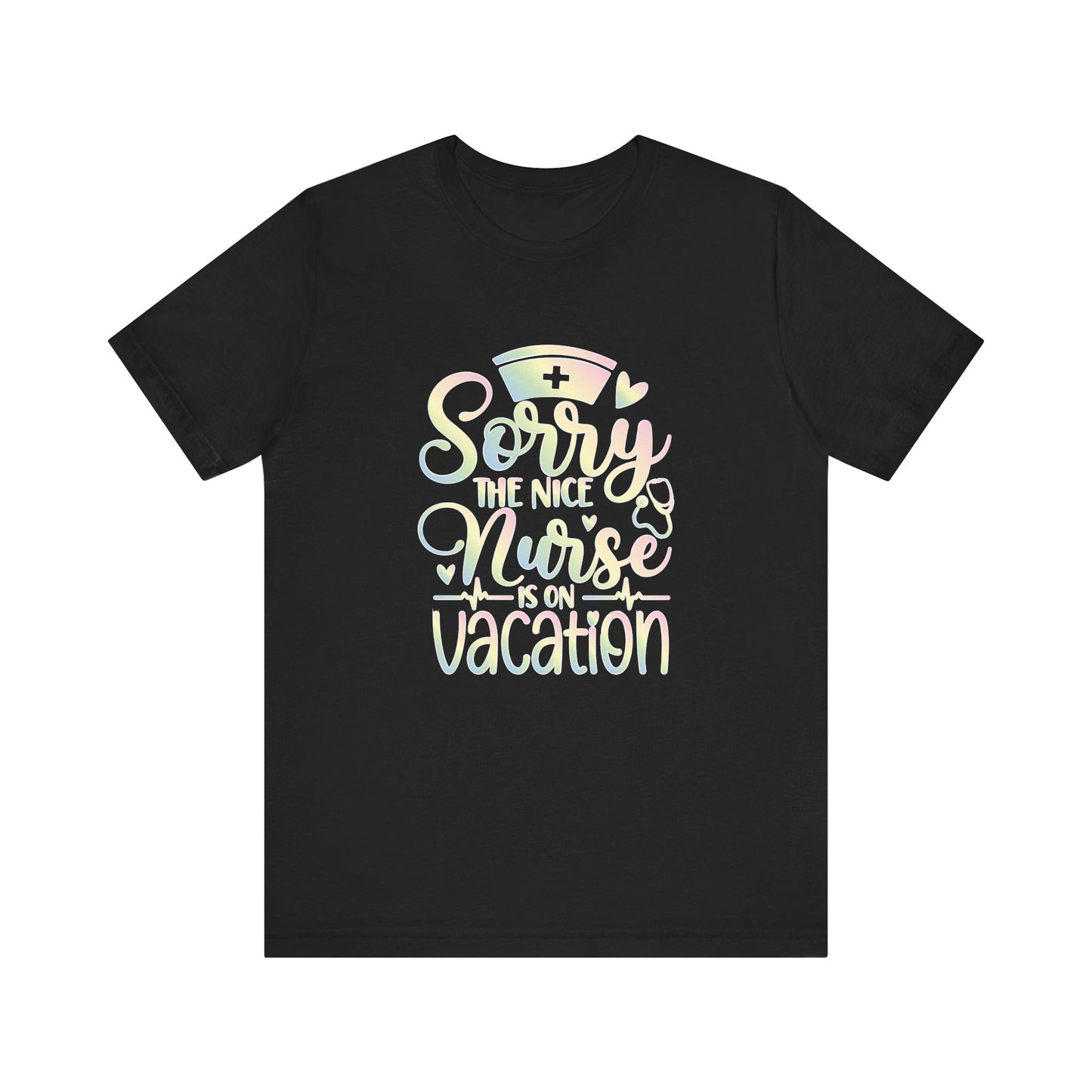 Sorry The Nice Nurse Is On Vacation pastel