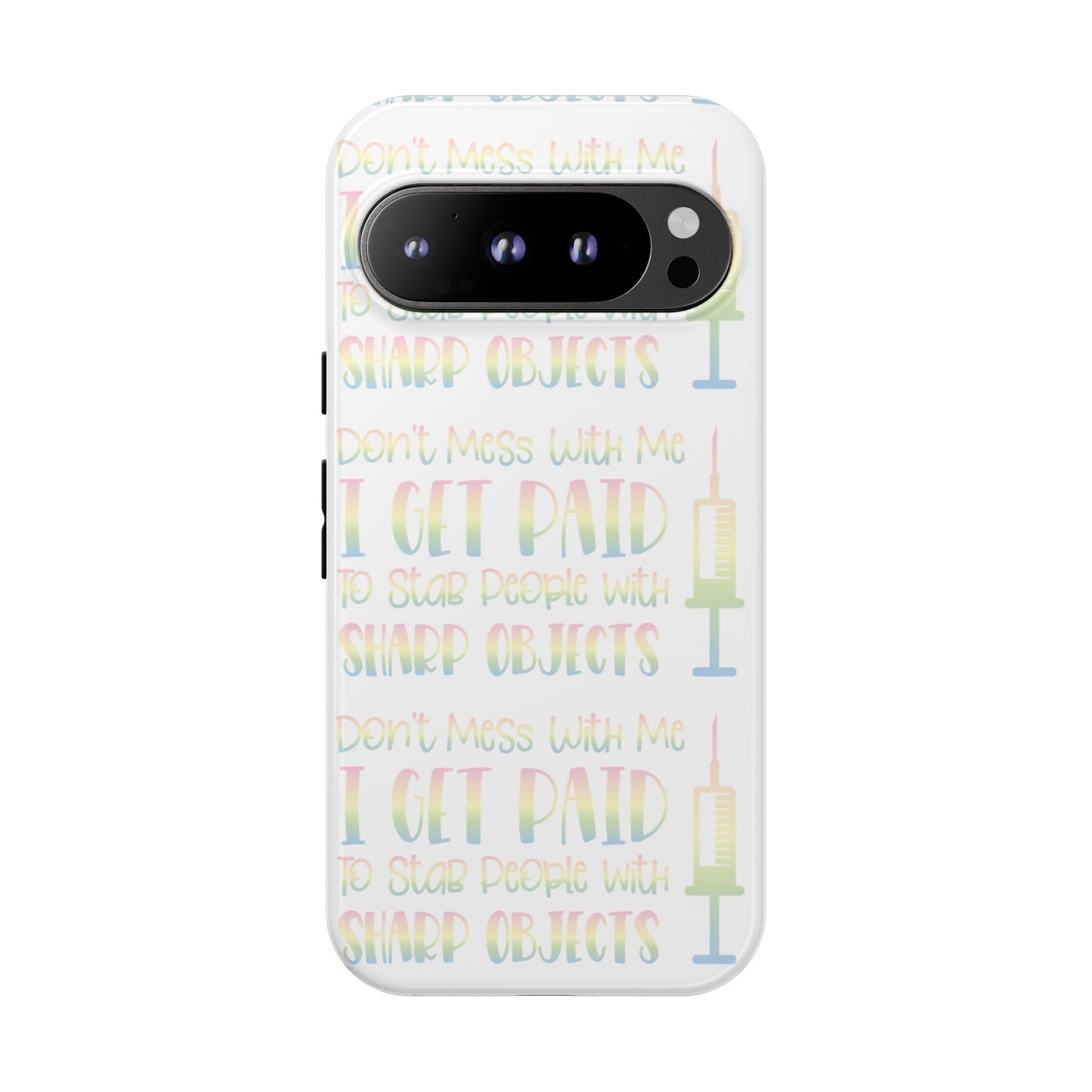 Google Pixel Tough Case - Don't Mess With Me I Get Paid To Stab People - White