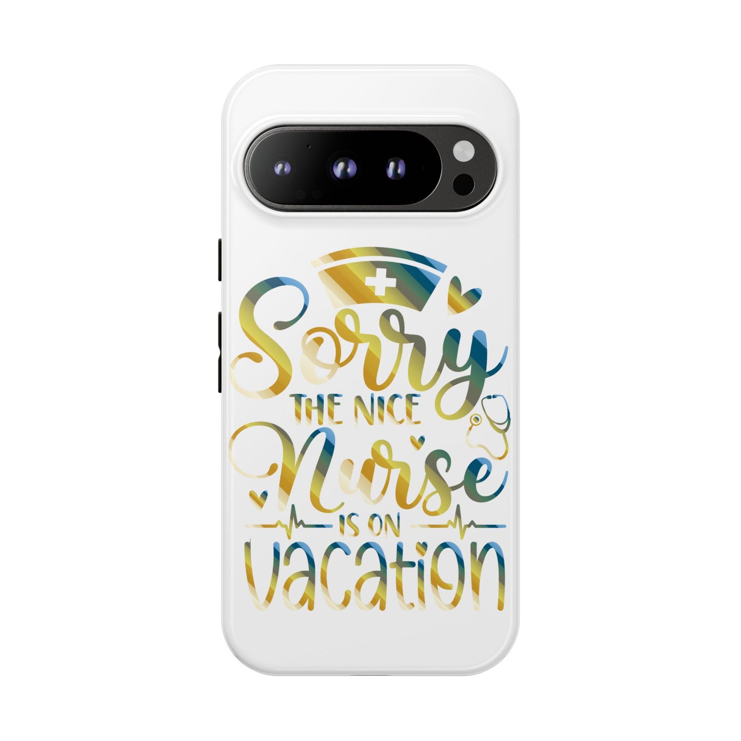 Google Pixel Tough Case - Sorry The Nice Nurse Is On Vacation - White