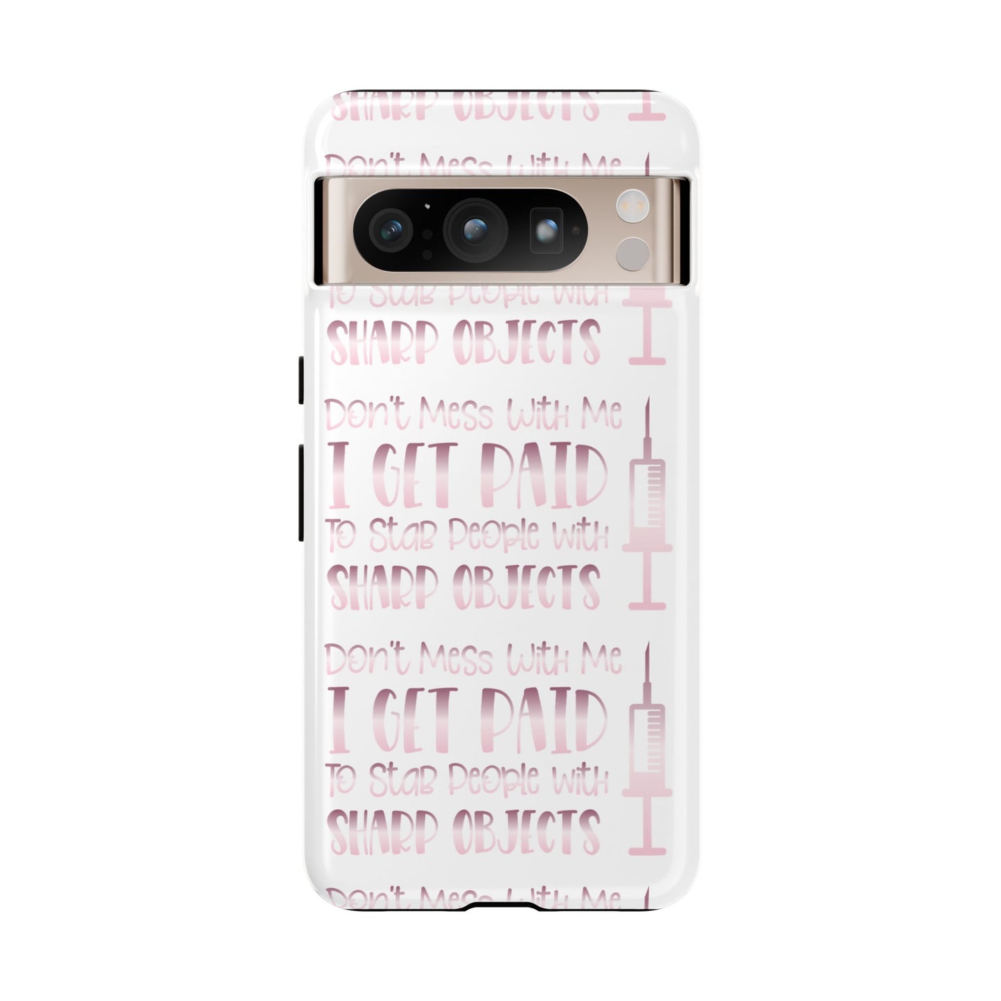 Google Pixel Tough Case - Don't Mess With Me I Get Paid To Stab People - White