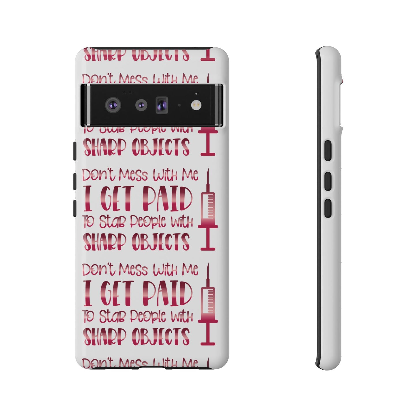 Google Pixel Tough Case - Don't Mess With Me I Get Paid To Stab People - White