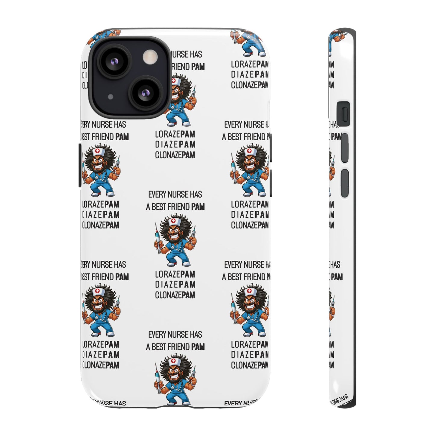 Nurse iPhone Tough Case - Every Nurse Has a Friend Named PAM Design (6) - White