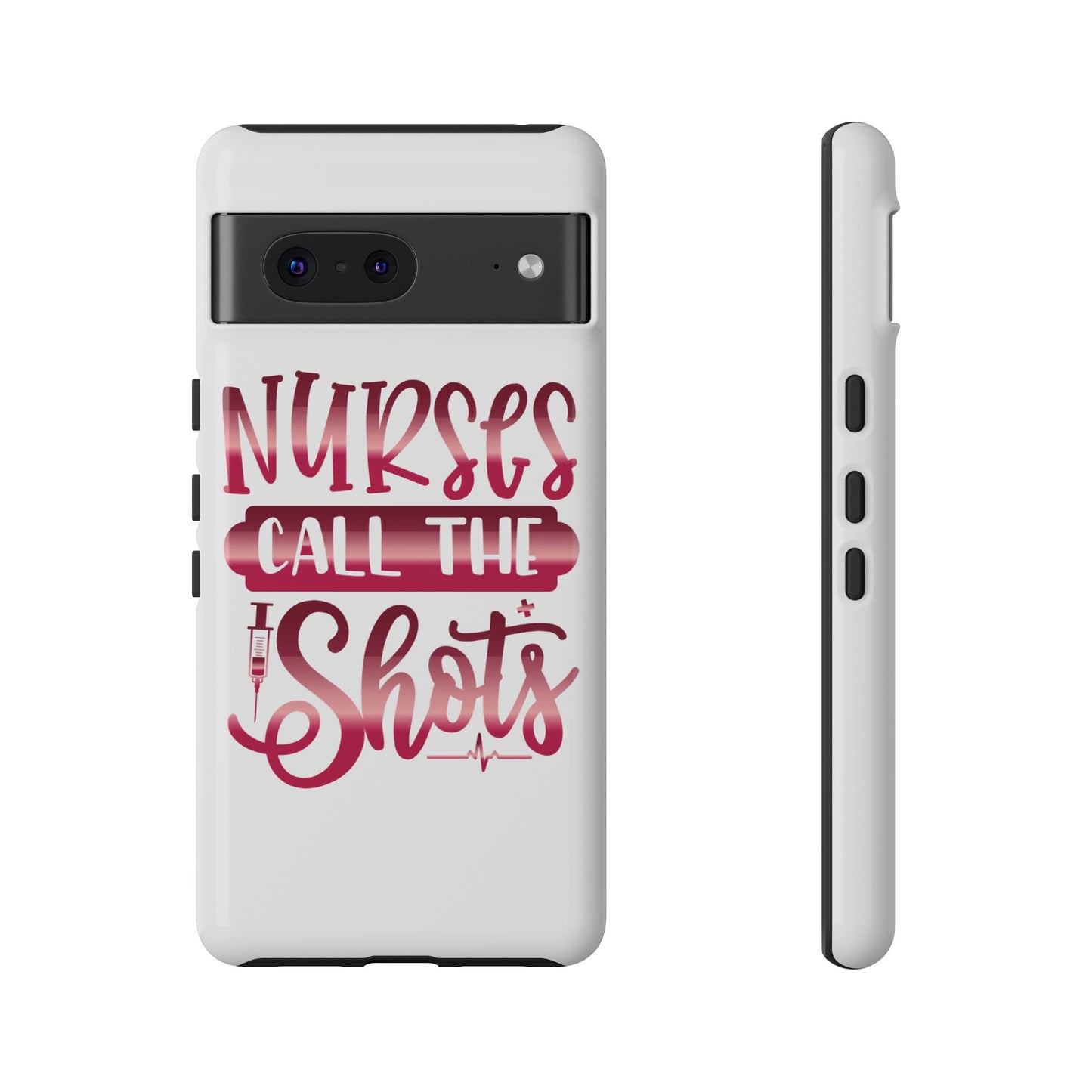 Google Pixel Tough Case - Nurses Call The Shots - White