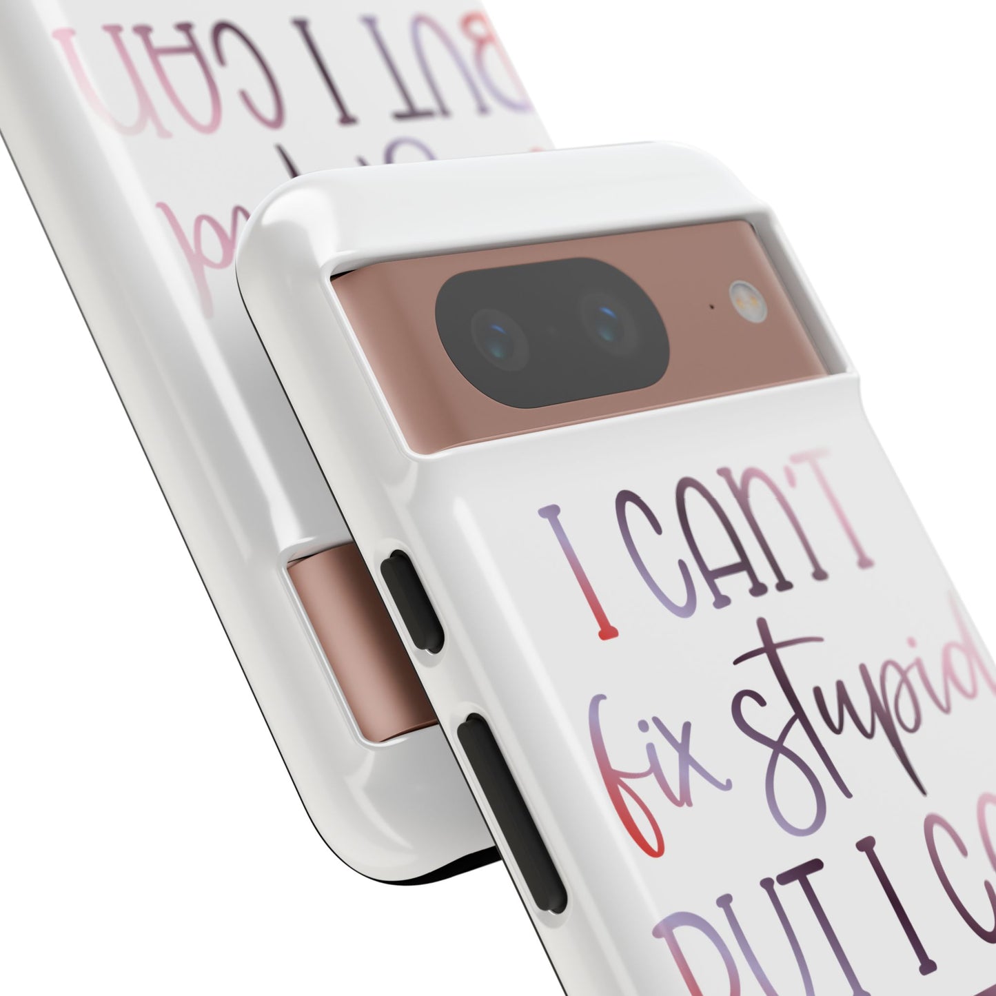 Google Pixel Tough Case - I Can't Fix Stupid But I Can Sedate It - White