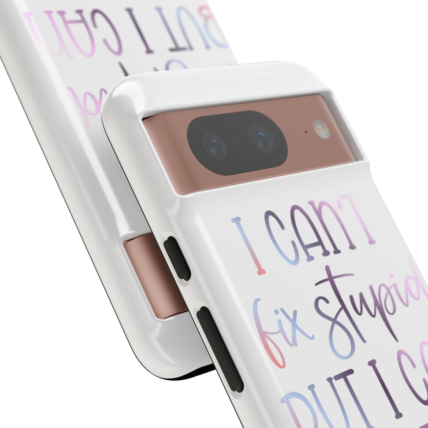 Google Pixel Tough Case - I Can't Fix Stupid But I Can Sedate It - White