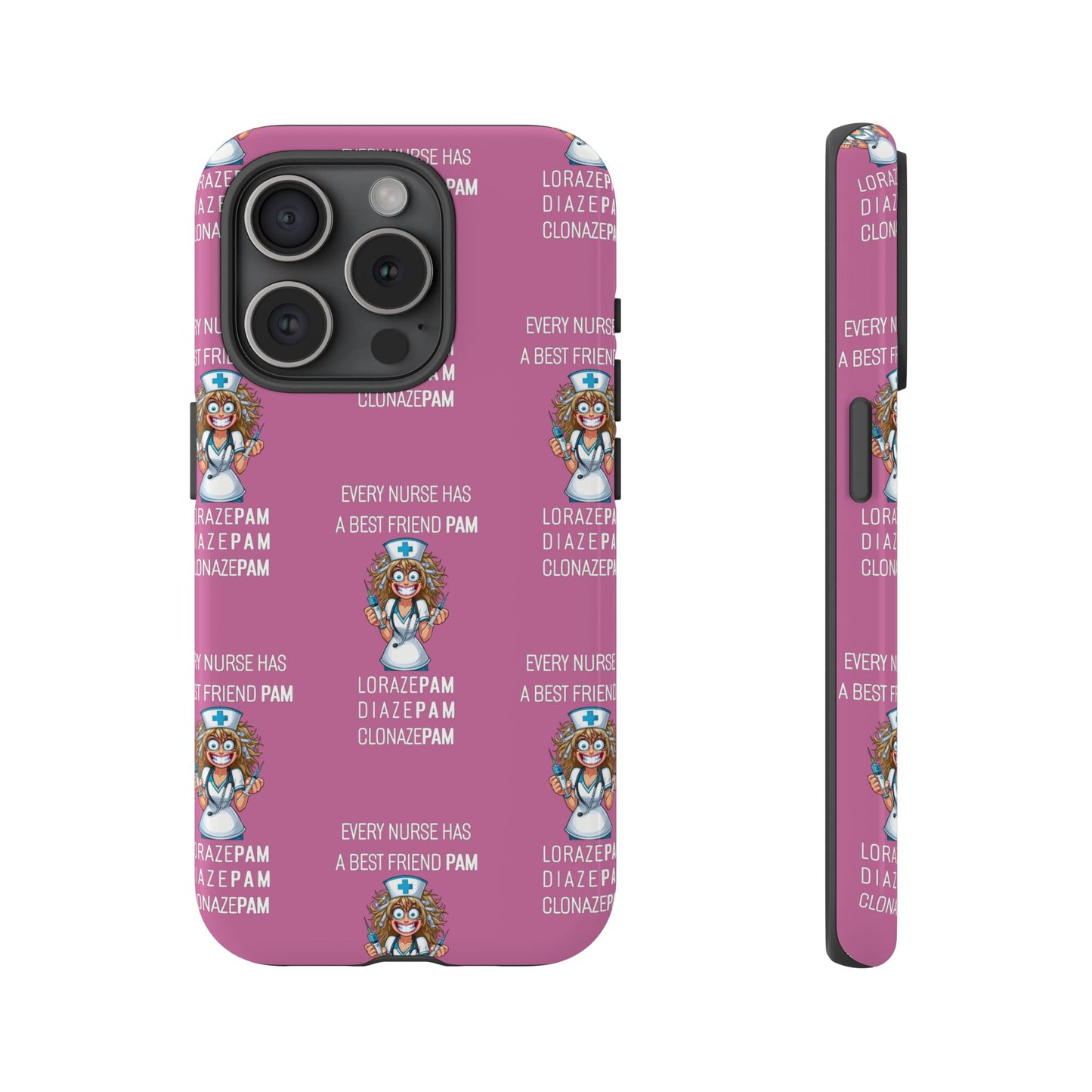 Nurse iPhone Tough Case - Every Nurse Has a Friend Named PAM Design (4) - Light Pink