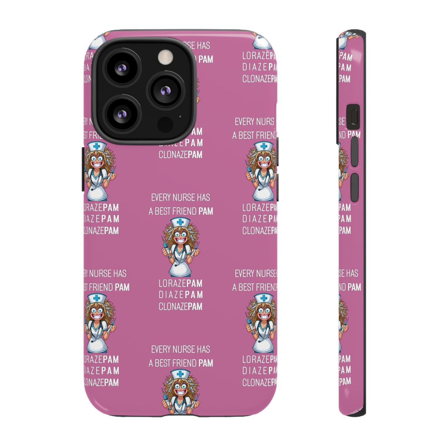 Nurse iPhone Tough Case - Every Nurse Has a Friend Named PAM Design (4) - Light Pink