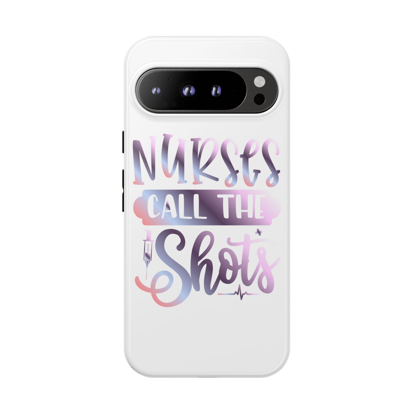 Google Pixel Tough Case - Nurses Call The Shots - White