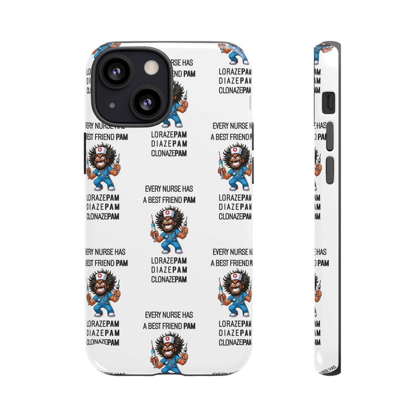 Nurse iPhone Tough Case - Every Nurse Has a Friend Named PAM Design (6) - White