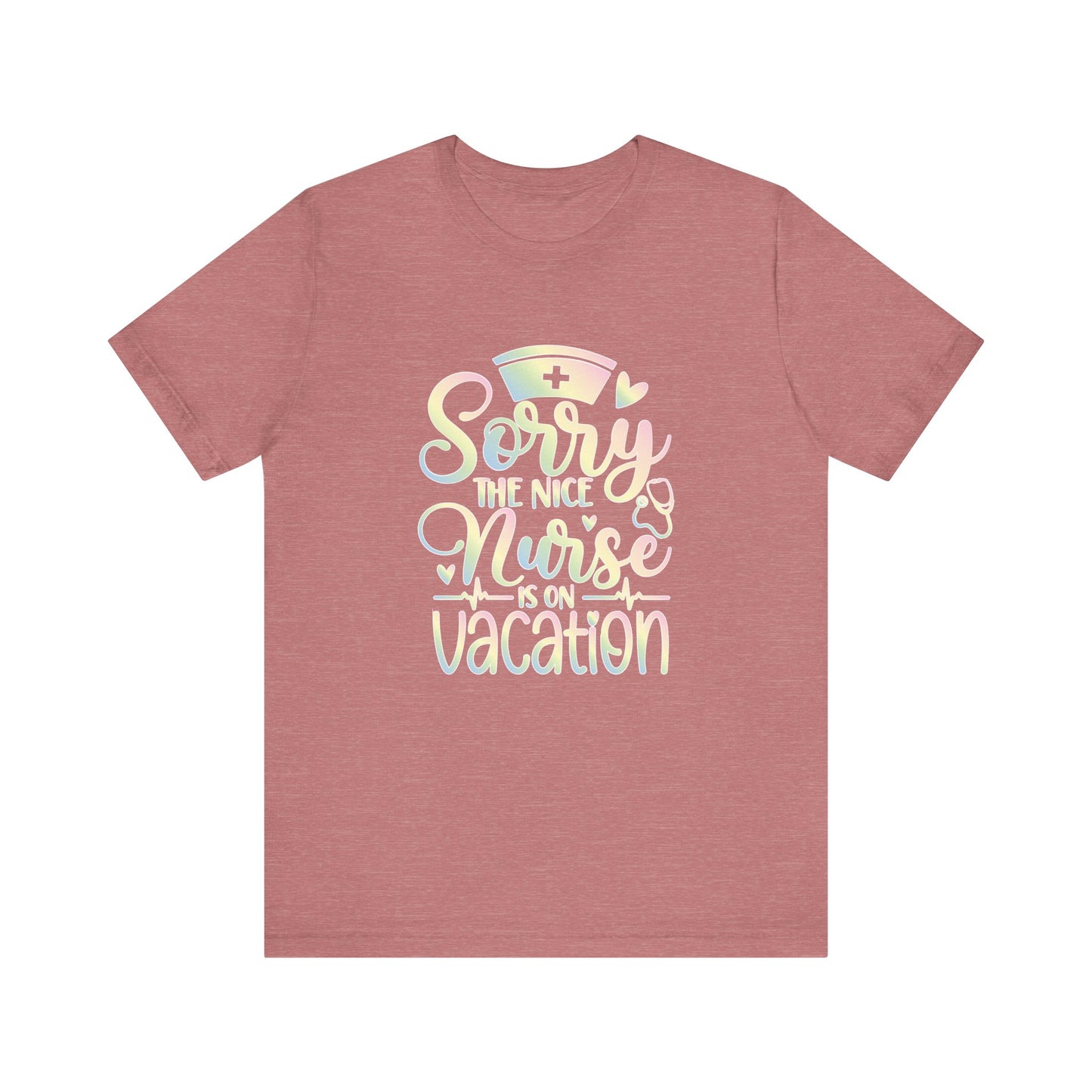Sorry The Nice Nurse Is On Vacation pastel