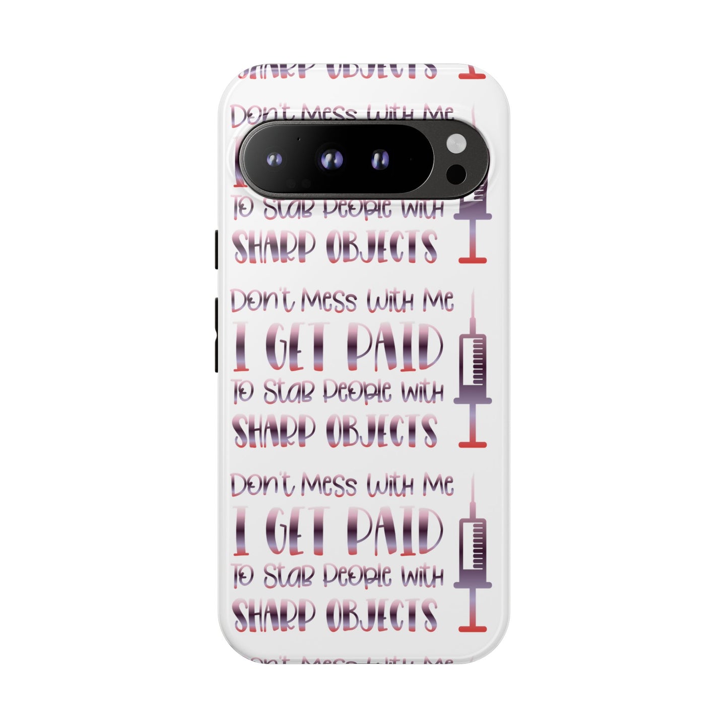 Google Pixel Tough Case - Don't Mess With Me I Get Paid To Stab People - White