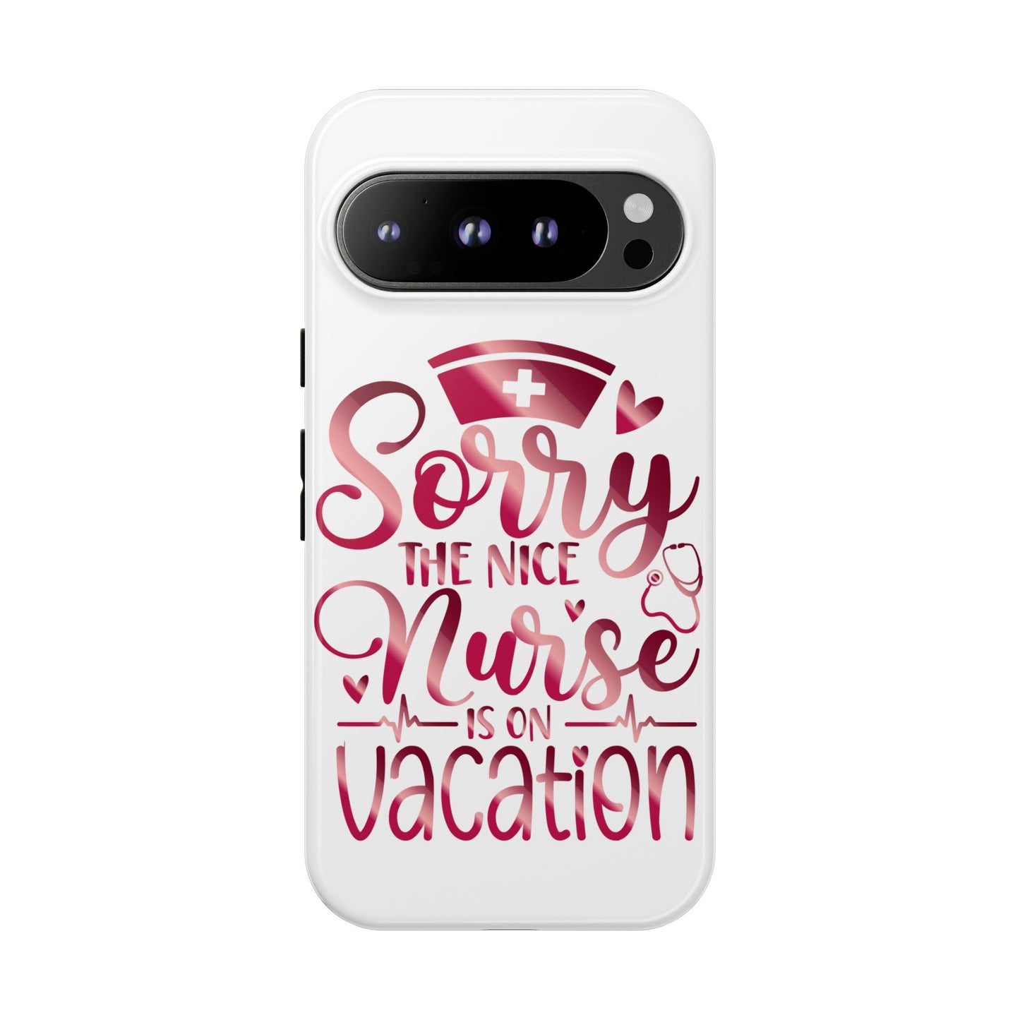 Google Pixel Tough Case - Sorry The Nice Nurse Is On Vacation - White