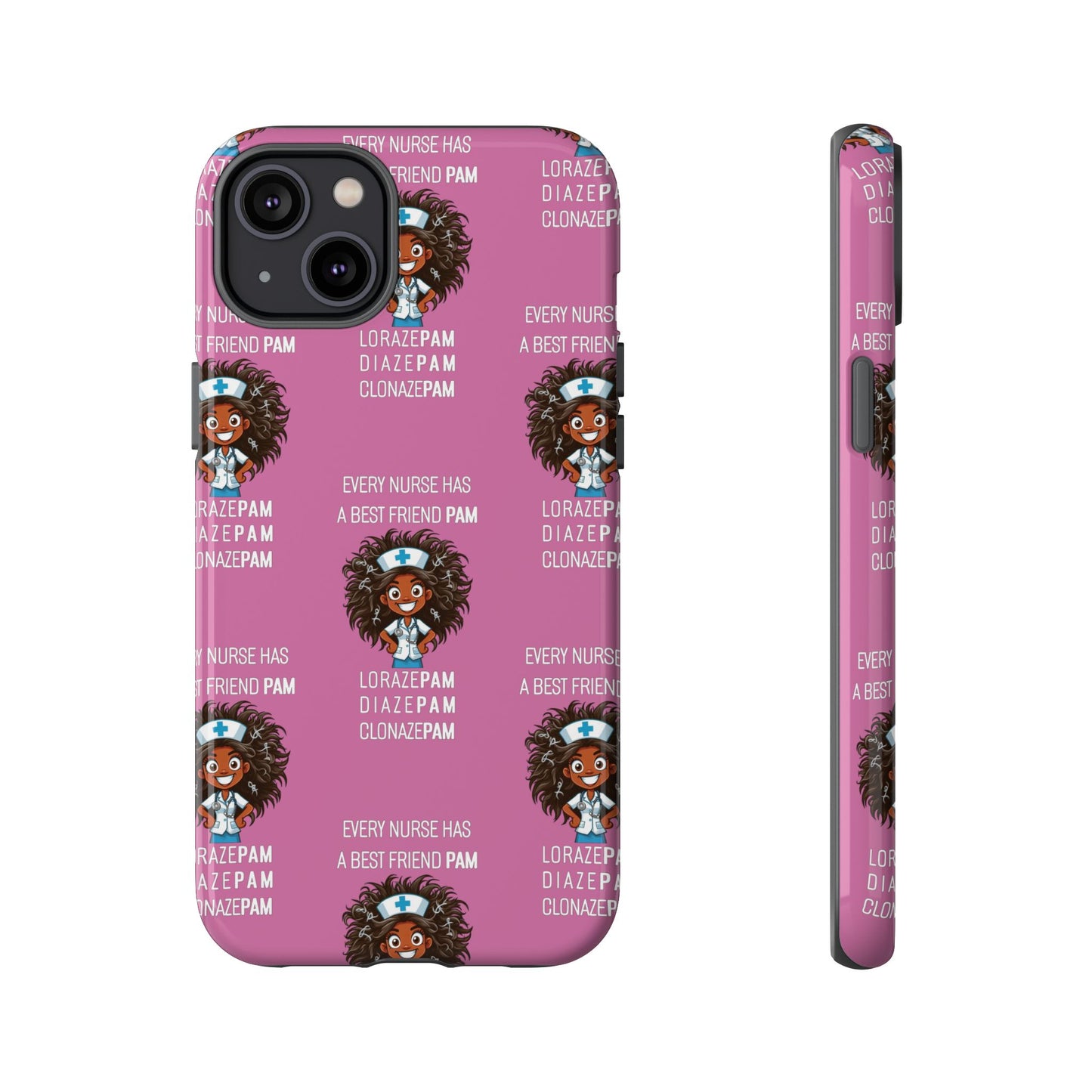 Nurse iPhone Tough Case - Every Nurse Has a Friend Named PAM Design (2) - Light Pink