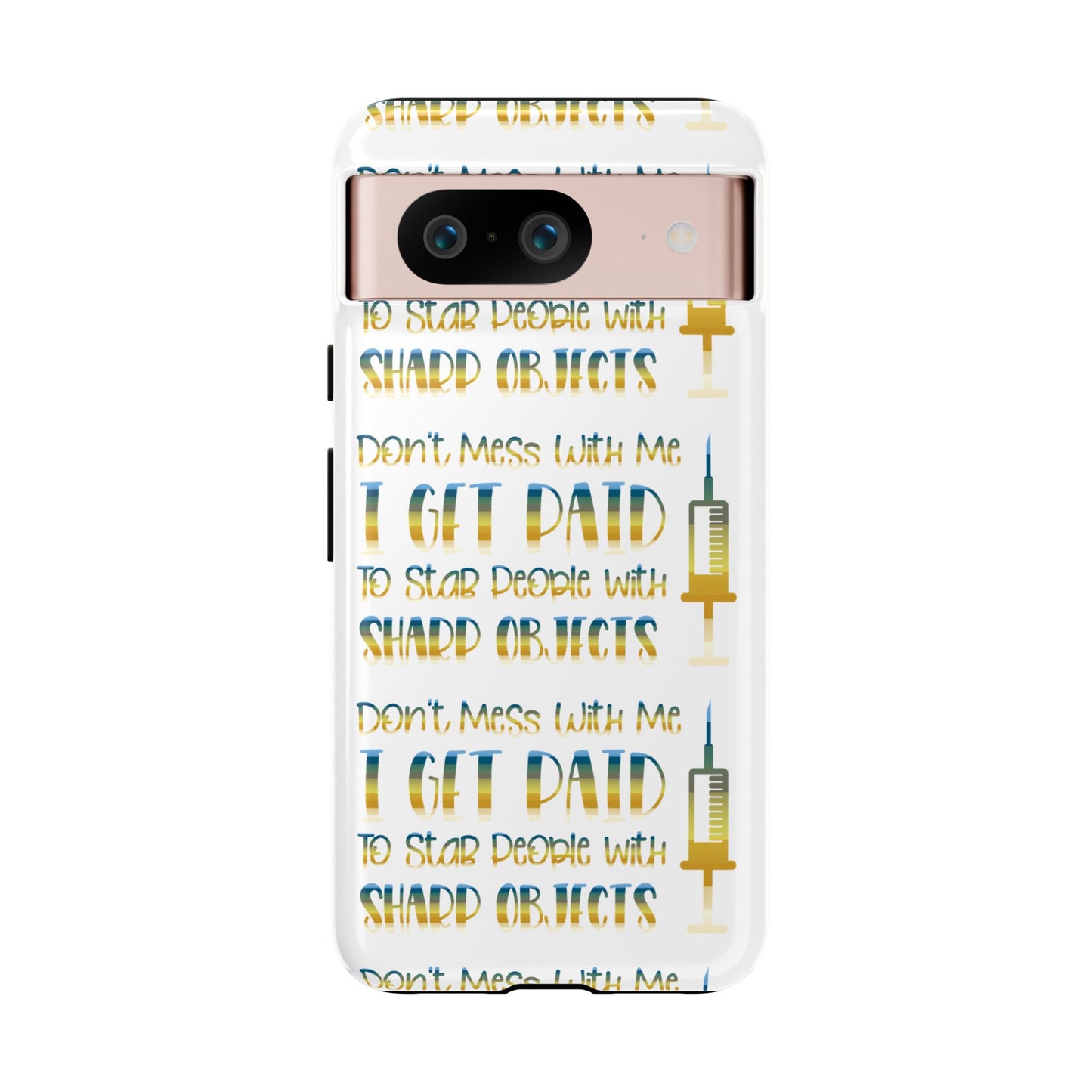 Google Pixel Tough Case - Don't Mess With Me I Get Paid To Stab People - White