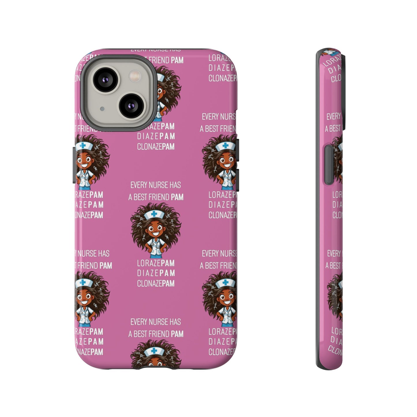 Nurse iPhone Tough Case - Every Nurse Has a Friend Named PAM Design (2) - Light Pink