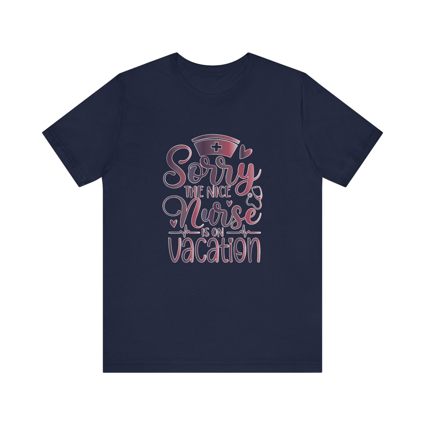 Sorry The Nice Nurse Is On Vacation gradient 2