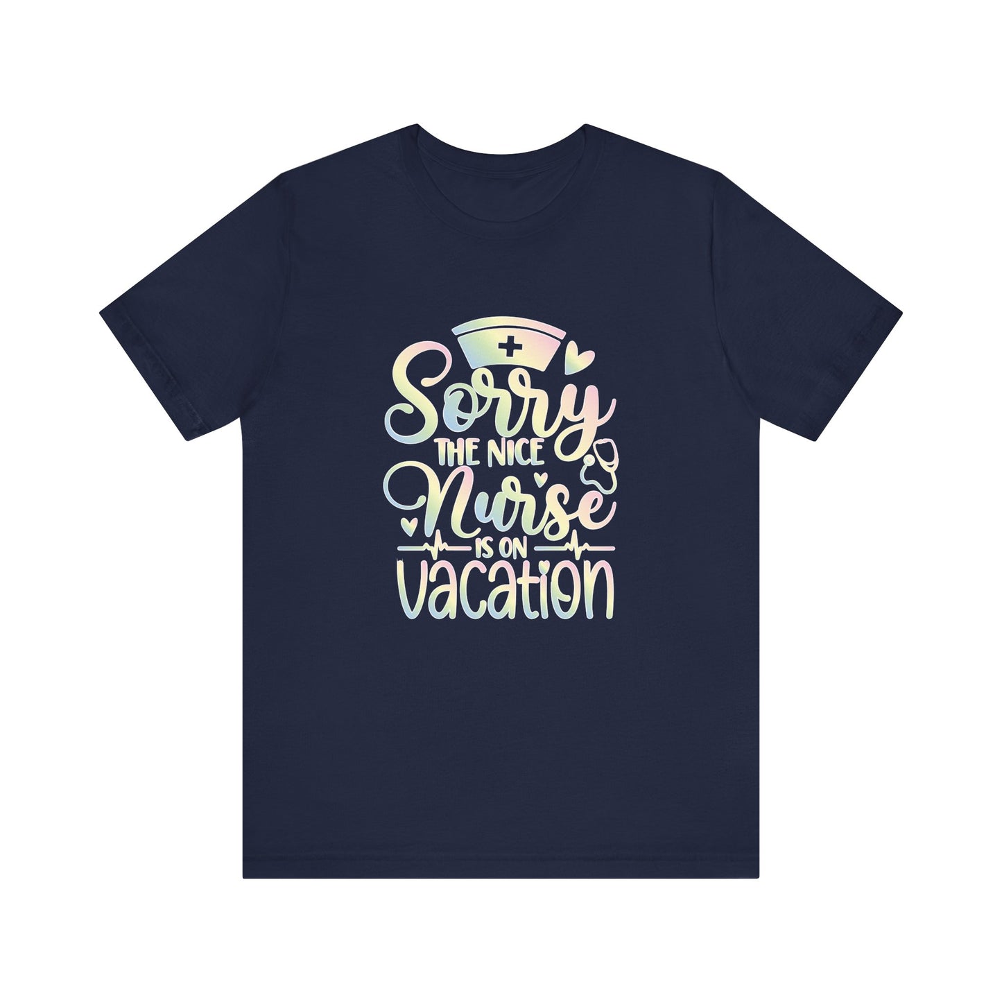 Sorry The Nice Nurse Is On Vacation pastel