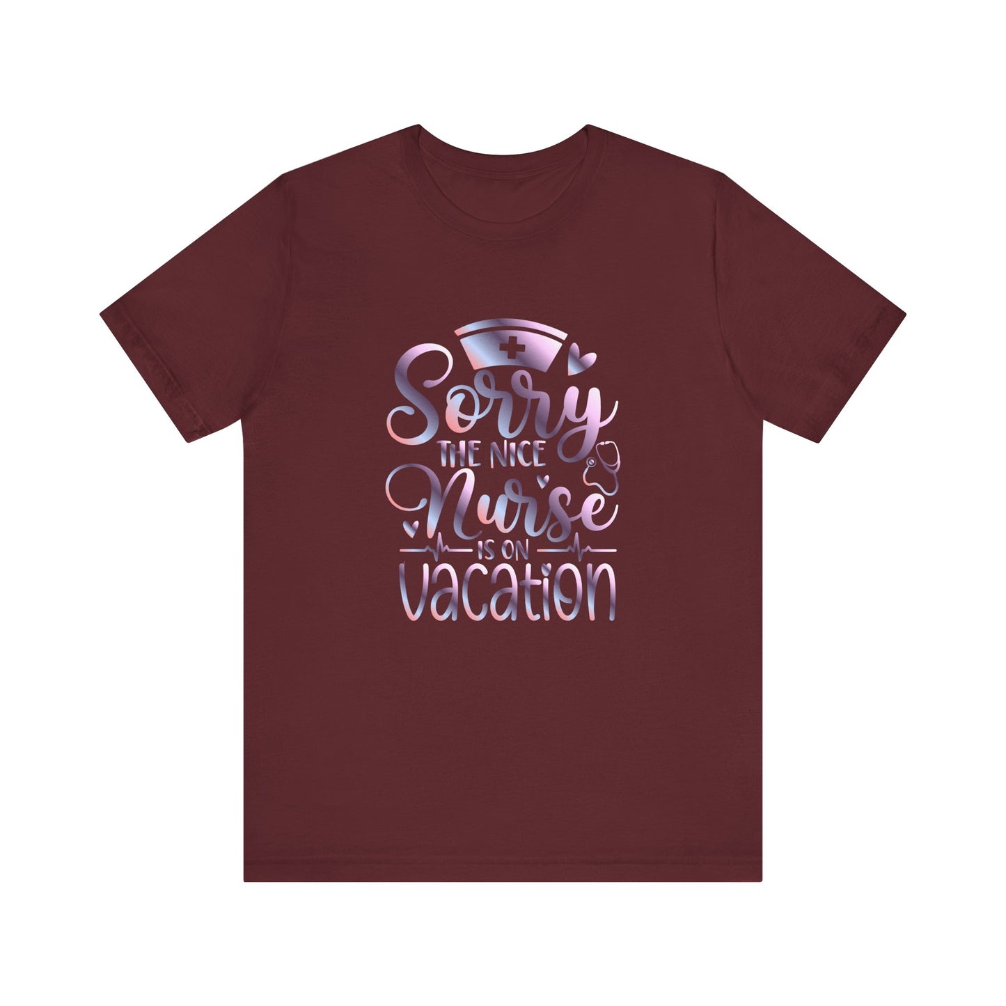 Sorry The Nice Nurse Is On Vacation gradient 1