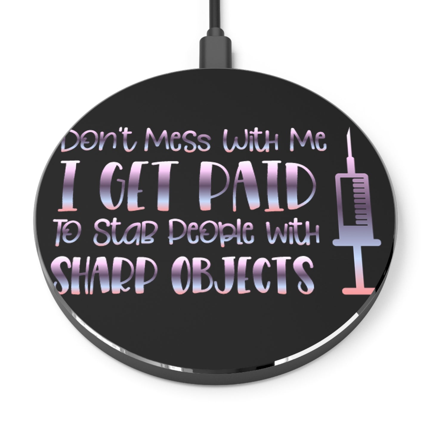Don't Mess With Me Wireless Charger | Fast Charging Pad for Healthcare Professionals