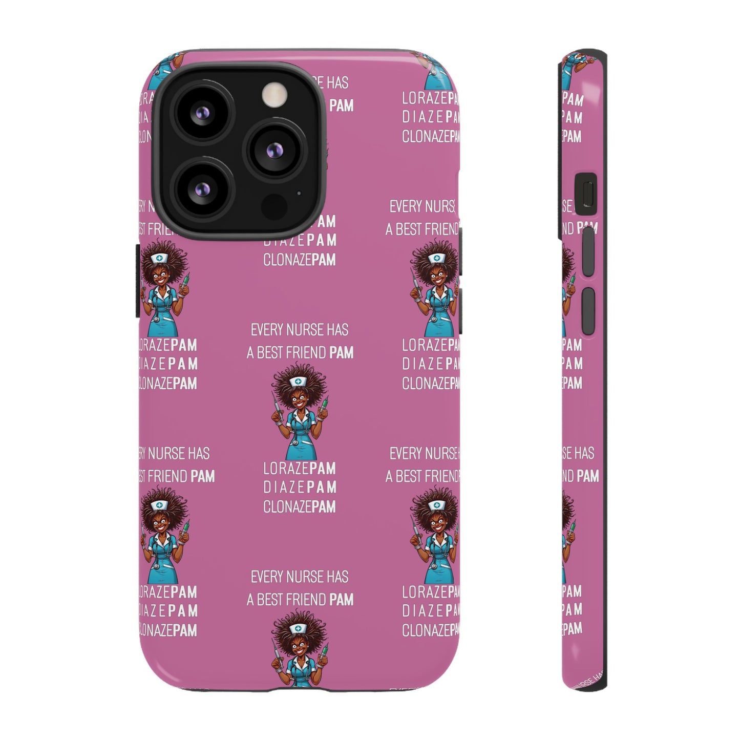 Nurse iPhone Tough Case - Every Nurse Has a Friend Named PAM Design (3) - Light Pink