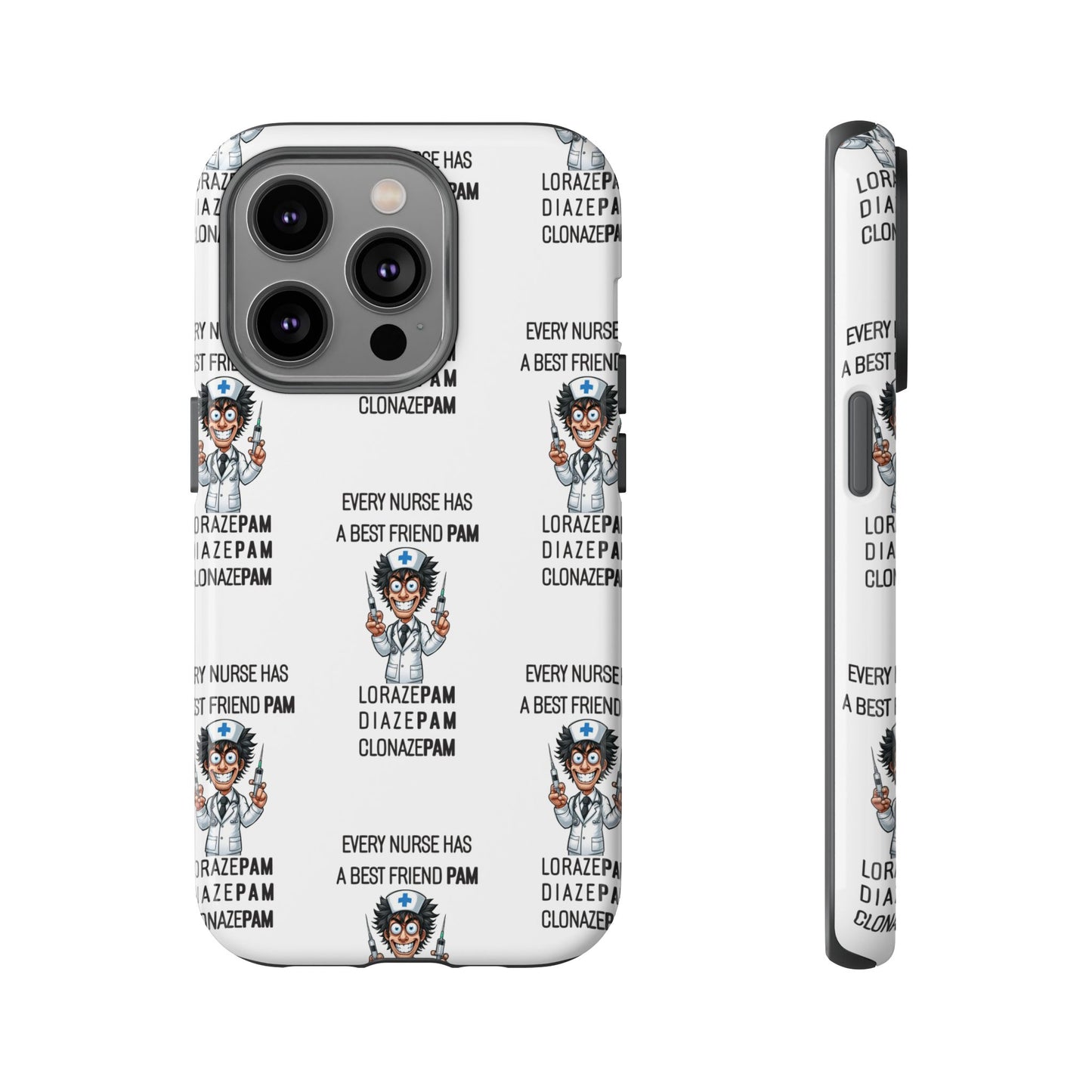 Nurse iPhone Tough Case - Every Nurse Has a Friend Named PAM Design (5) - White
