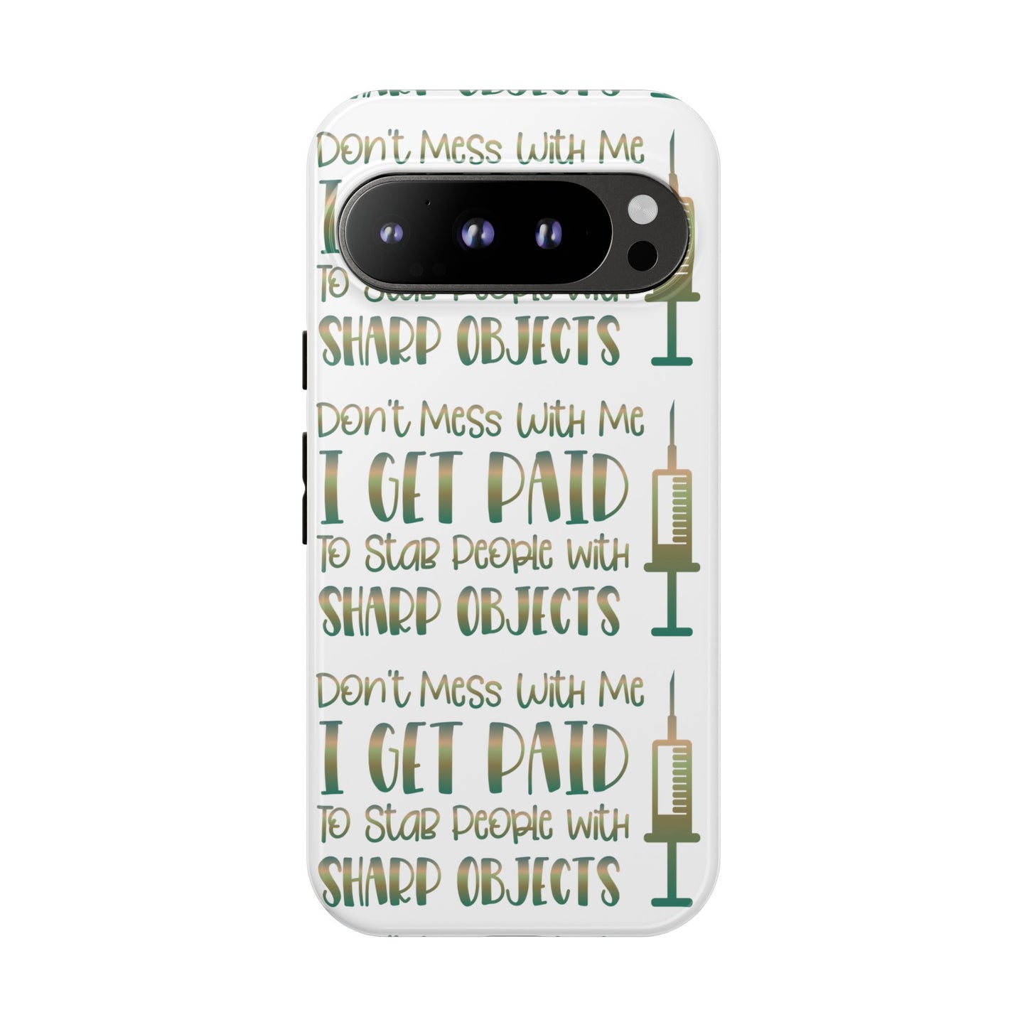 Google Pixel Tough Case - Don't Mess With Me I Get Paid To Stab People - White