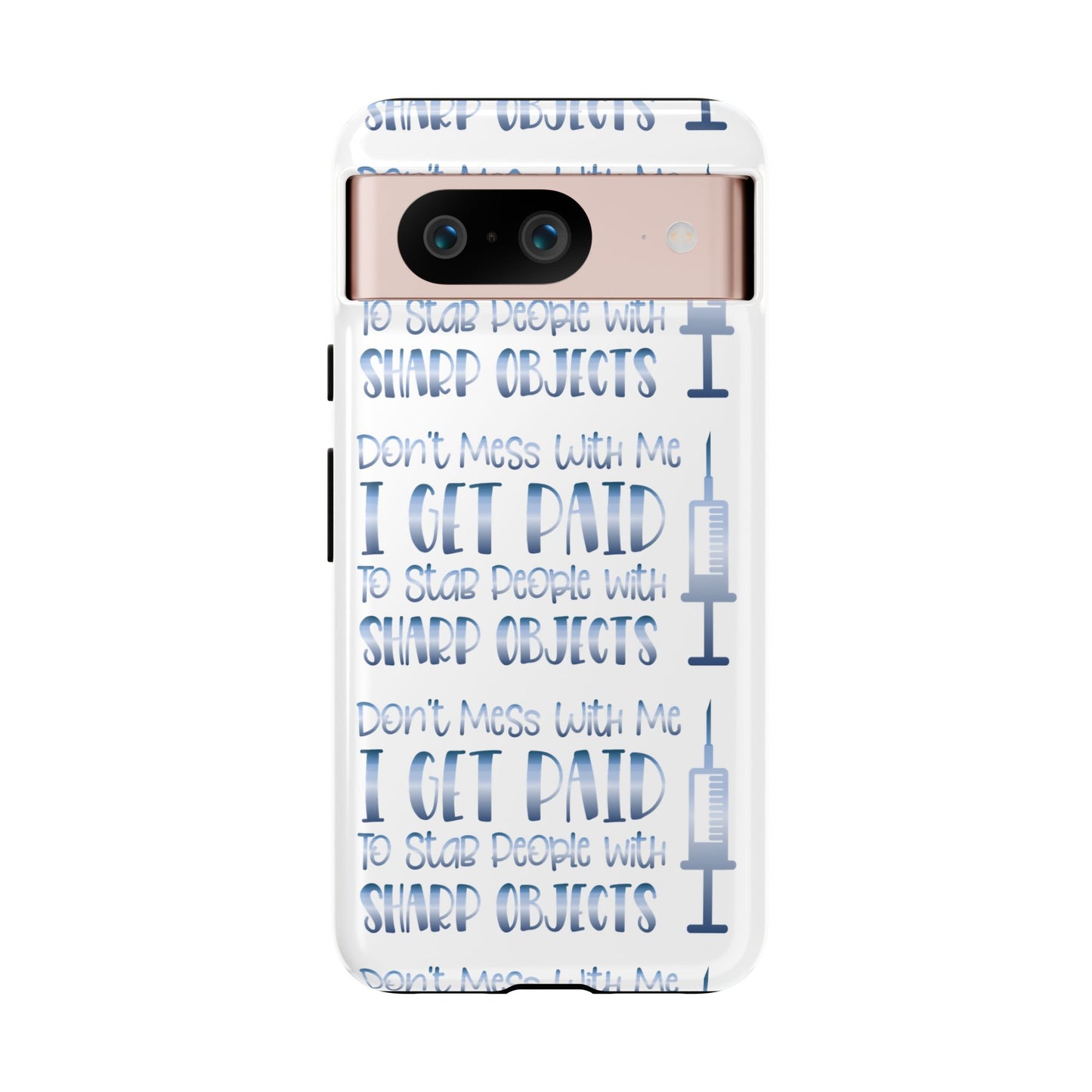 Google Pixel Tough Case - Don't Mess With Me I Get Paid To Stab People - White