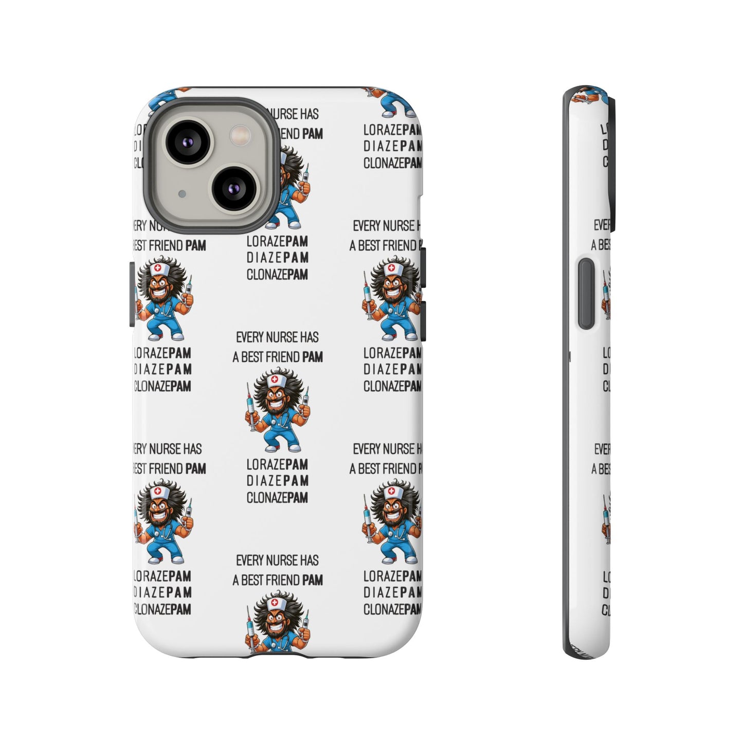 Nurse iPhone Tough Case - Every Nurse Has a Friend Named PAM Design (6) - White
