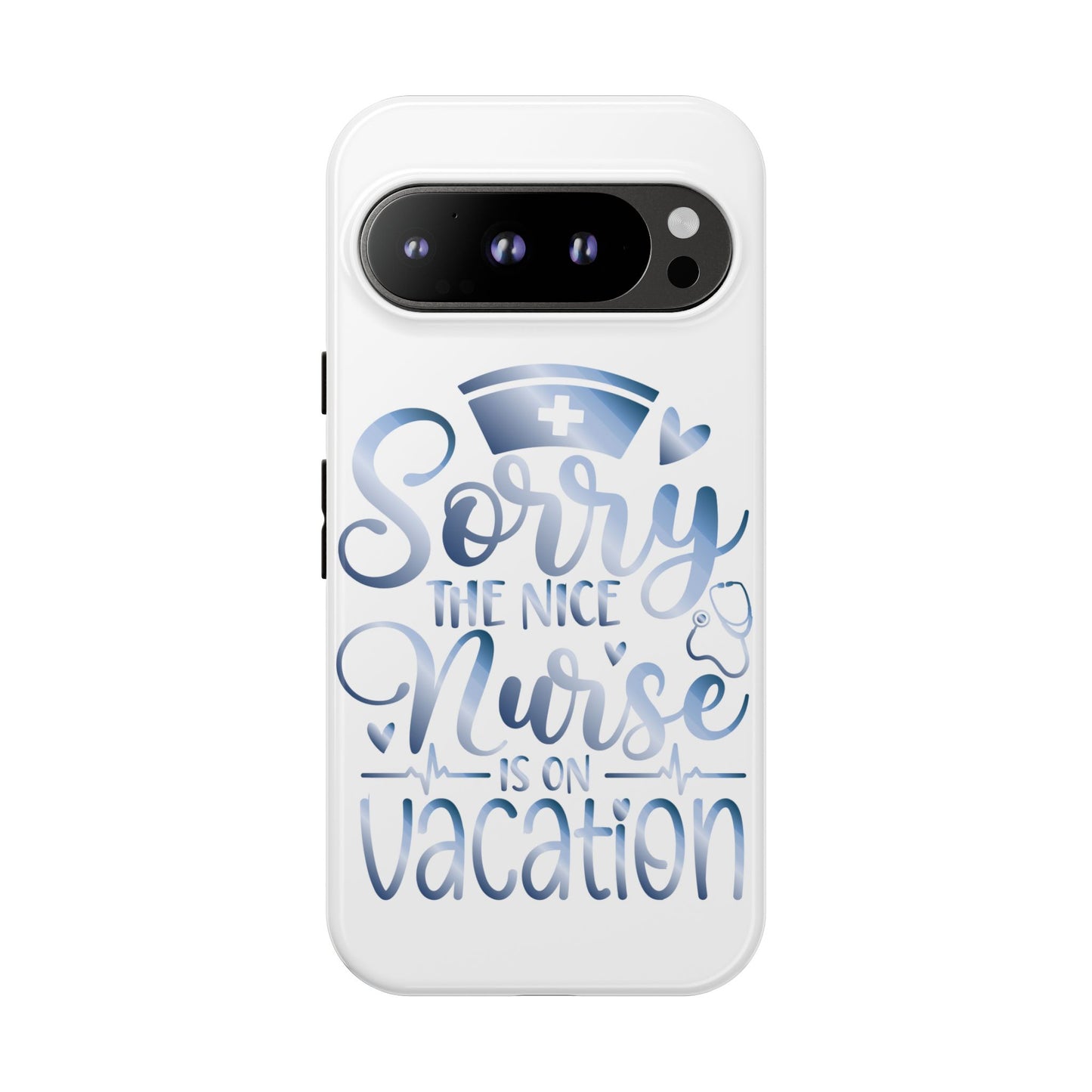 Google Pixel Tough Case - Sorry The Nice Nurse Is On Vacation - White