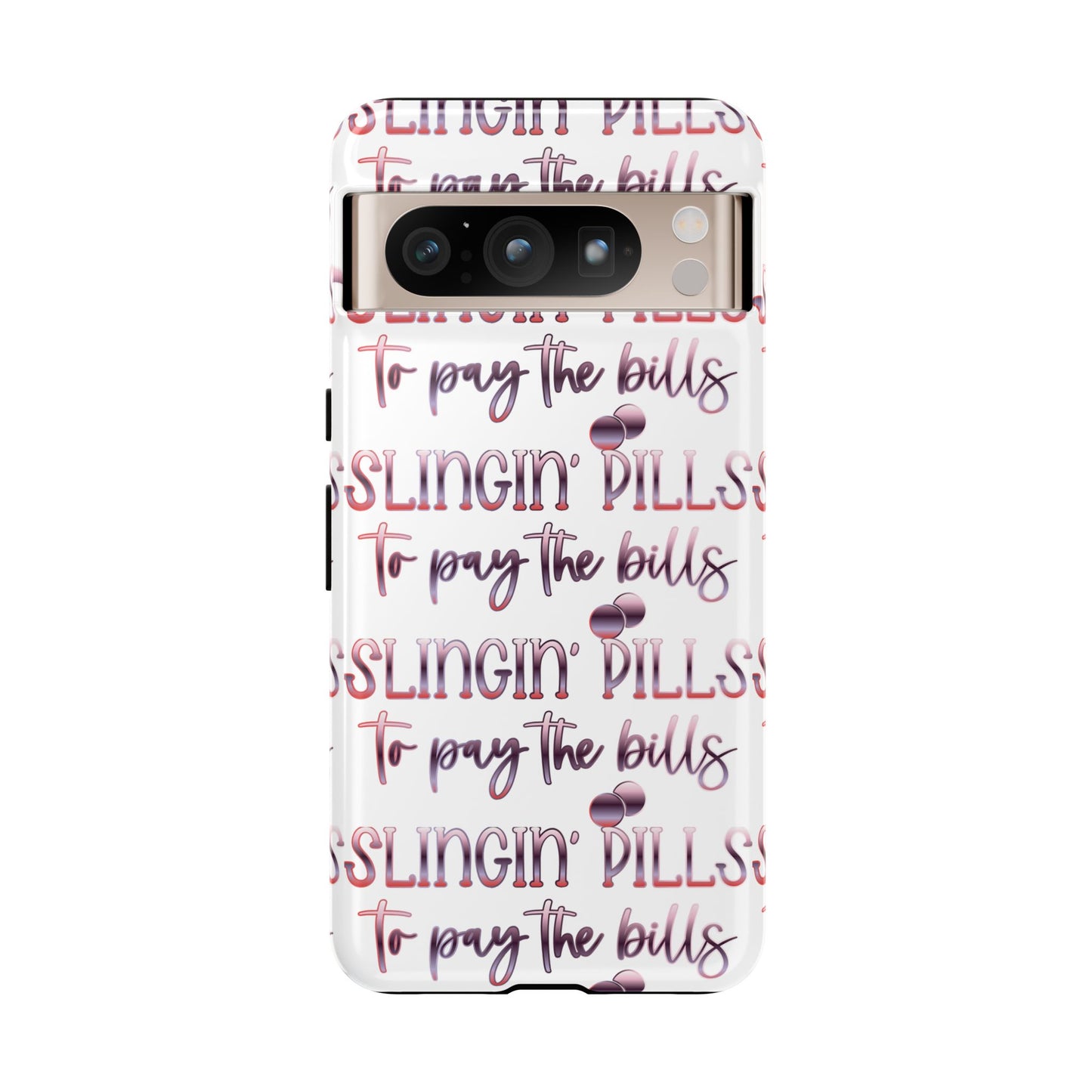 Google Pixel Tough Case - Slingin Pills to Pay The Bills - White