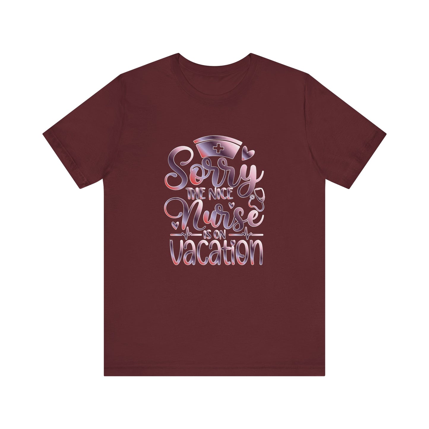 Sorry The Nice Nurse Is On Vacation gradient 3