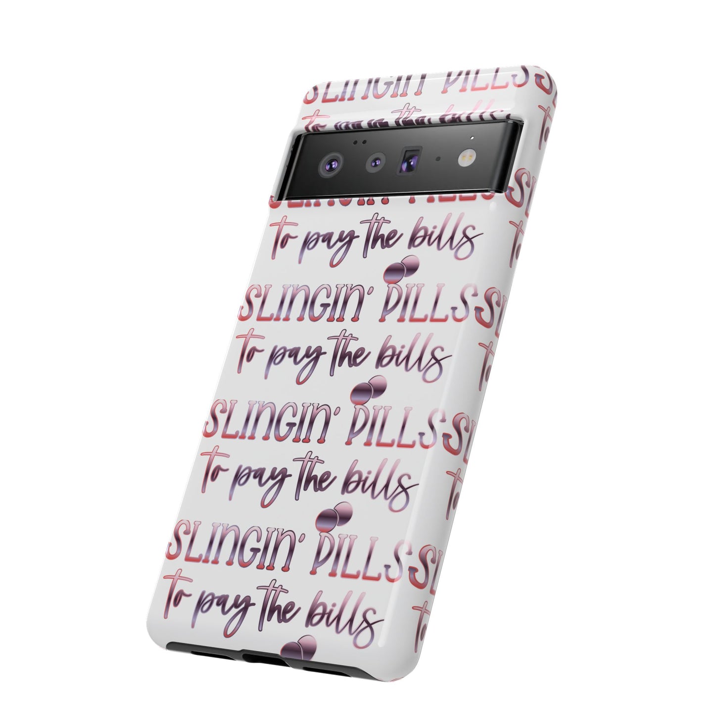 Google Pixel Tough Case - Slingin Pills to Pay The Bills - White