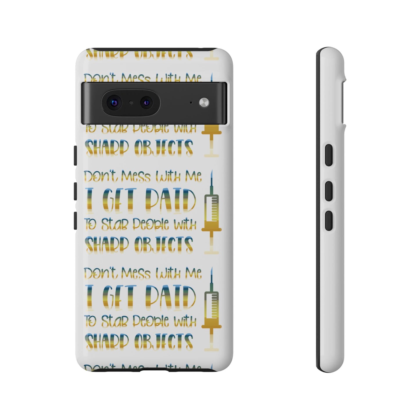 Google Pixel Tough Case - Don't Mess With Me I Get Paid To Stab People - White