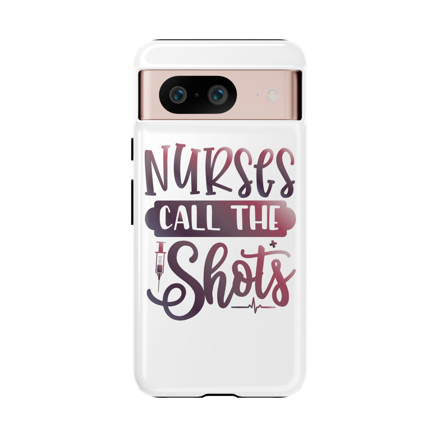 Google Pixel Tough Case - Nurses Call The Shots - White