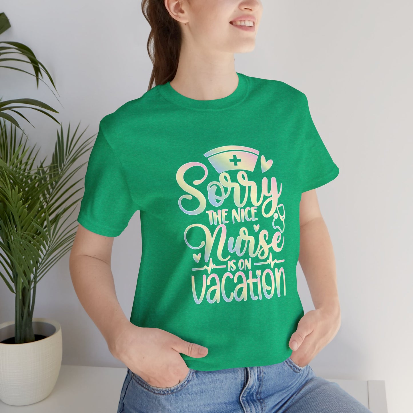 Sorry The Nice Nurse Is On Vacation pastel