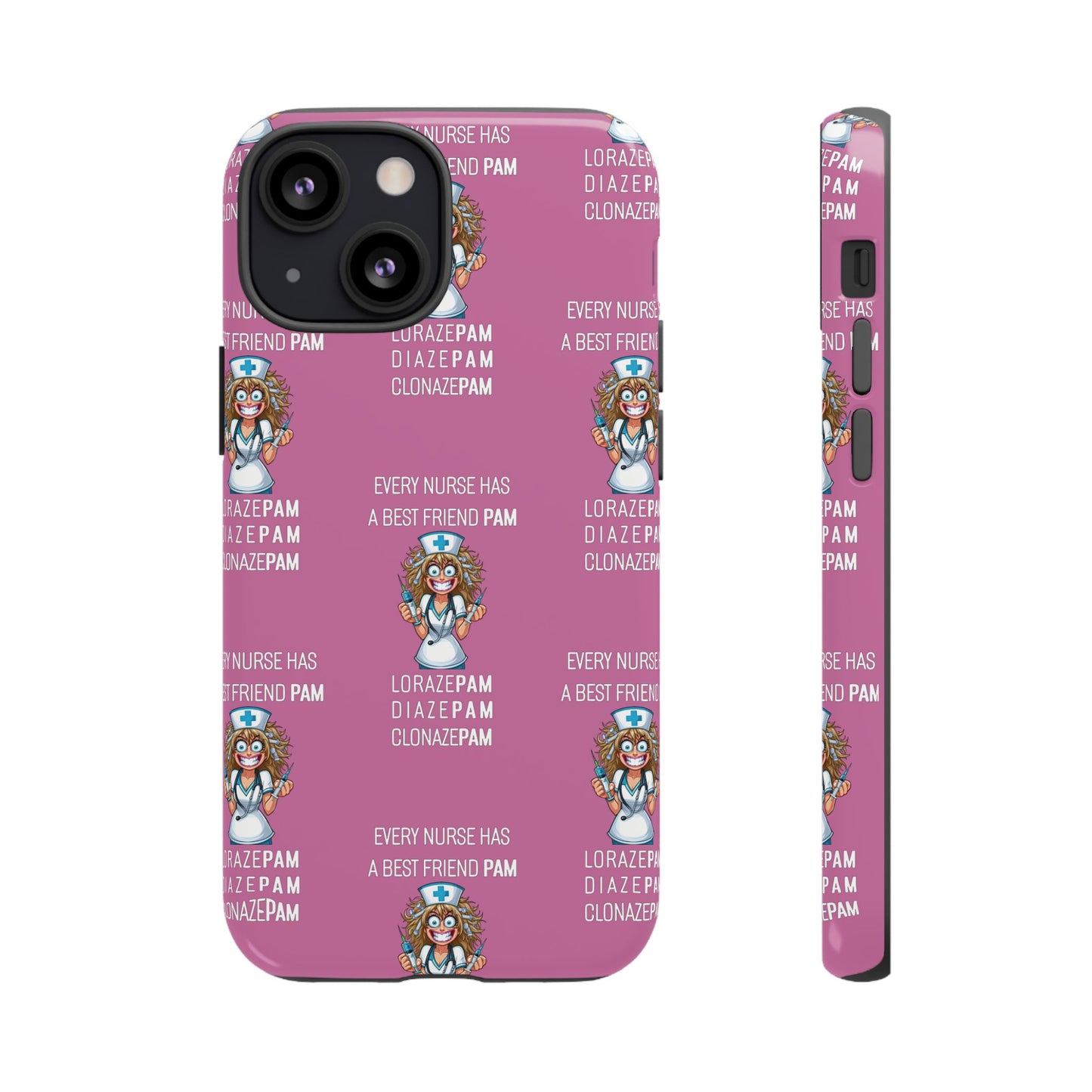 Nurse iPhone Tough Case - Every Nurse Has a Friend Named PAM Design (4) - Light Pink