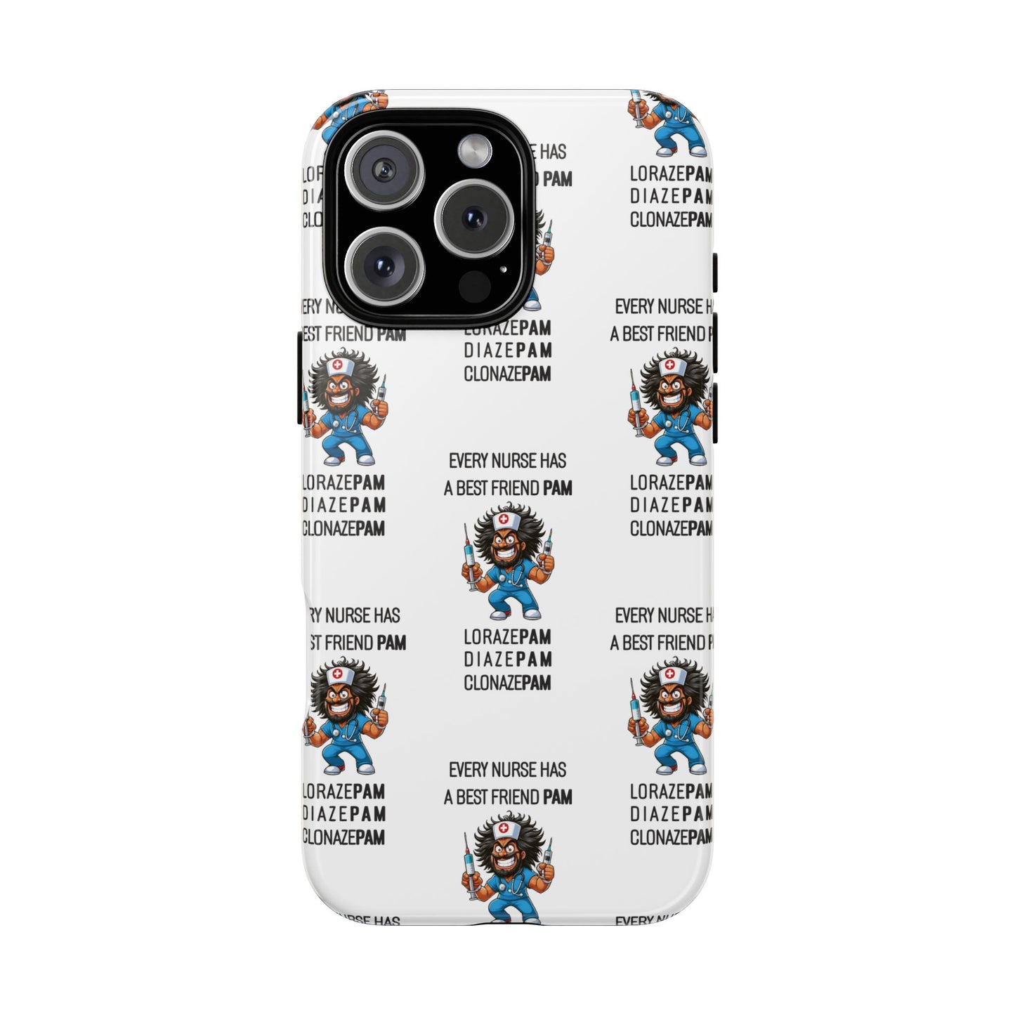Nurse iPhone Tough Case - Every Nurse Has a Friend Named PAM Design (6) - White