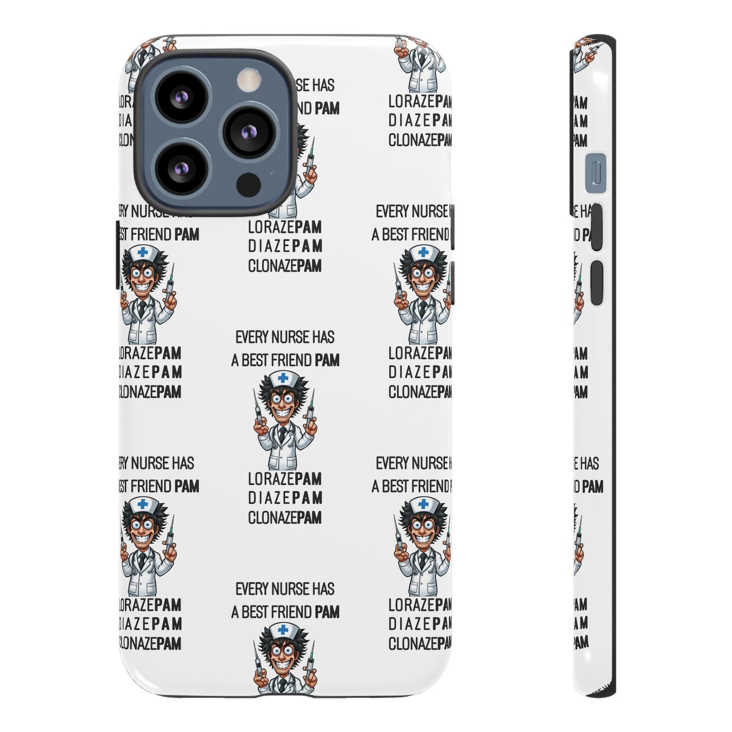 Nurse iPhone Tough Case - Every Nurse Has a Friend Named PAM Design (5) - White