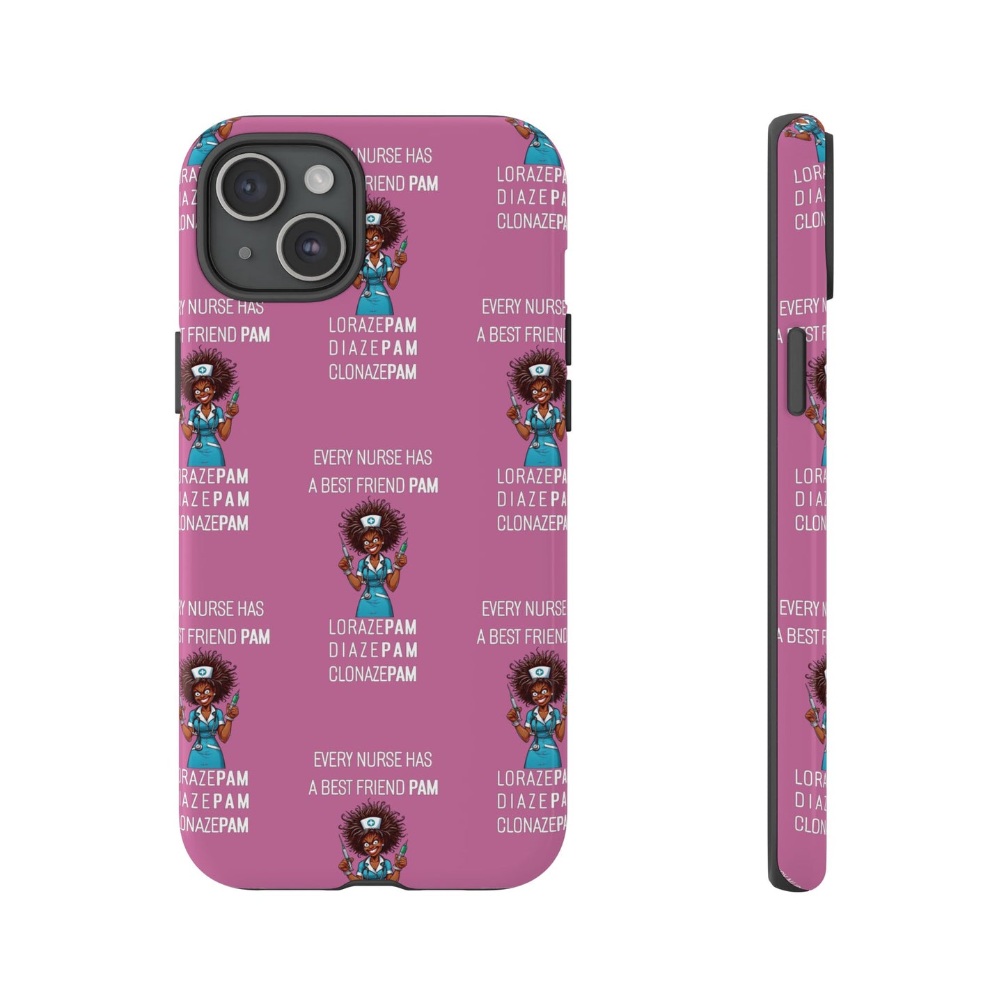 Nurse iPhone Tough Case - Every Nurse Has a Friend Named PAM Design (3) - Light Pink