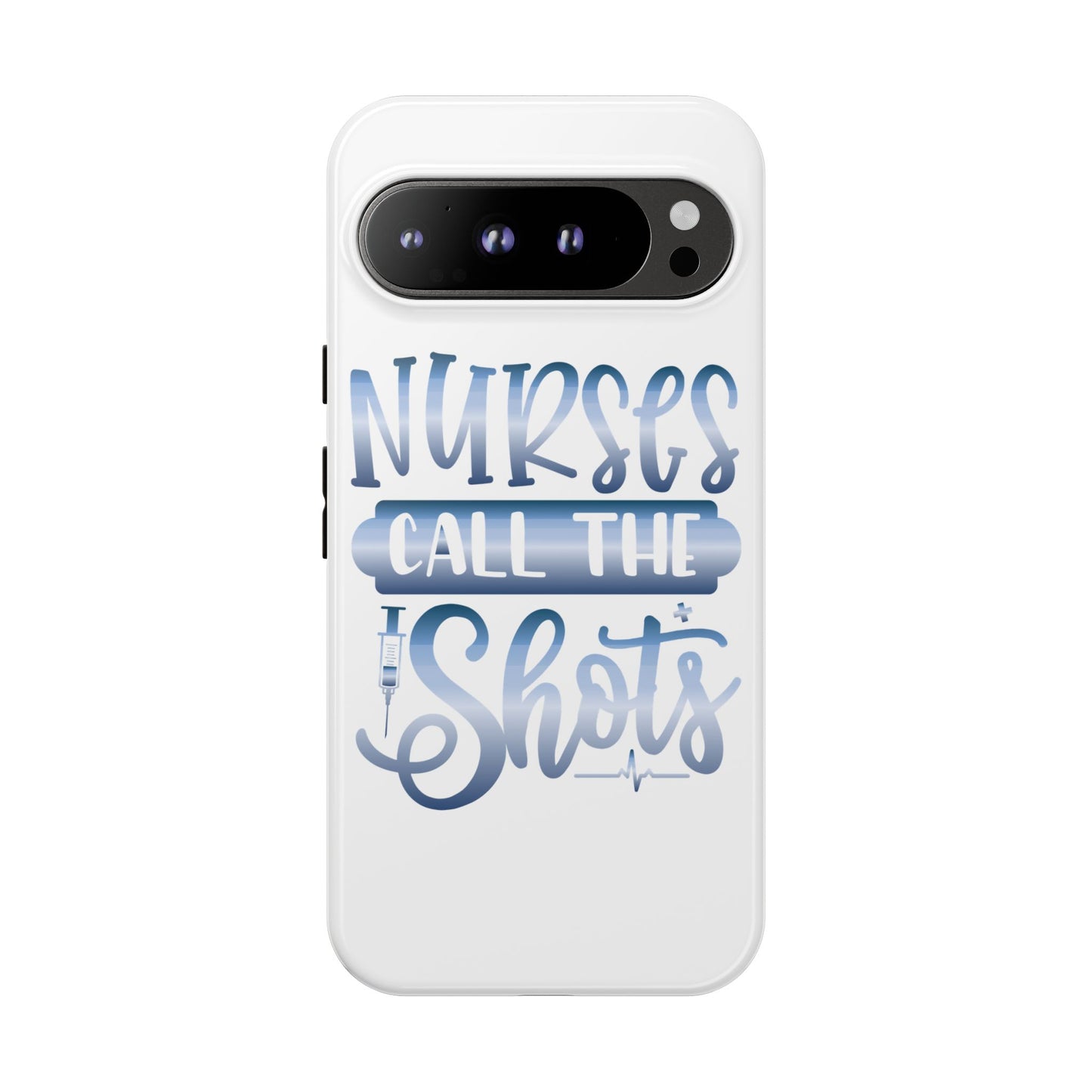 Google Pixel Tough Case - Nurses Call The Shots - White