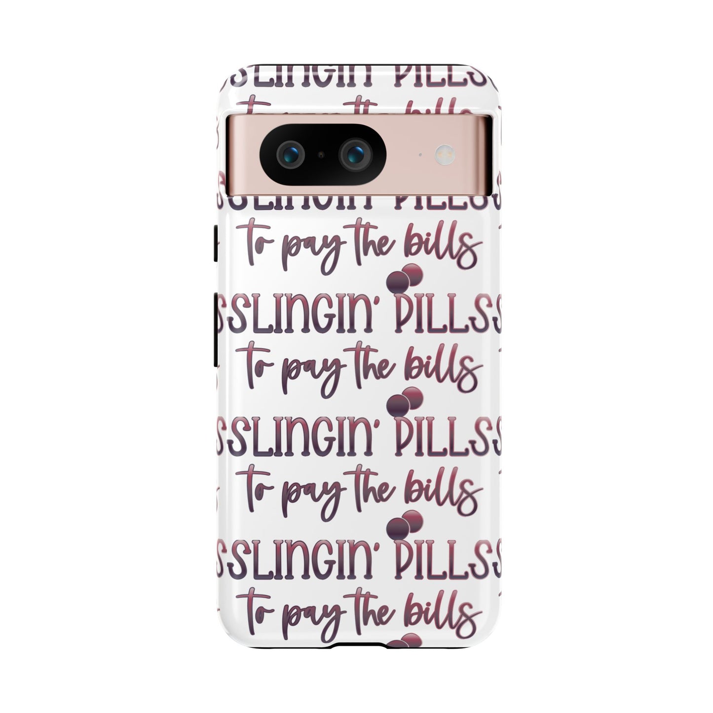 Google Pixel Tough Case - Slingin Pills to Pay The Bills - White