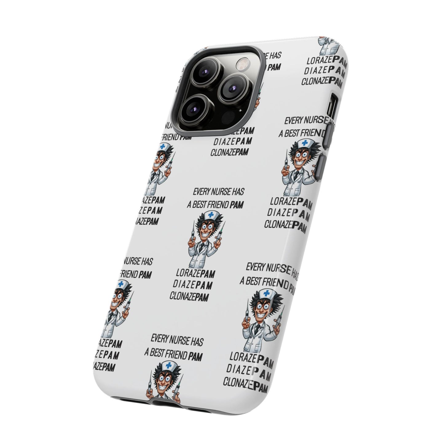 Nurse iPhone Tough Case - Every Nurse Has a Friend Named PAM Design (5) - White