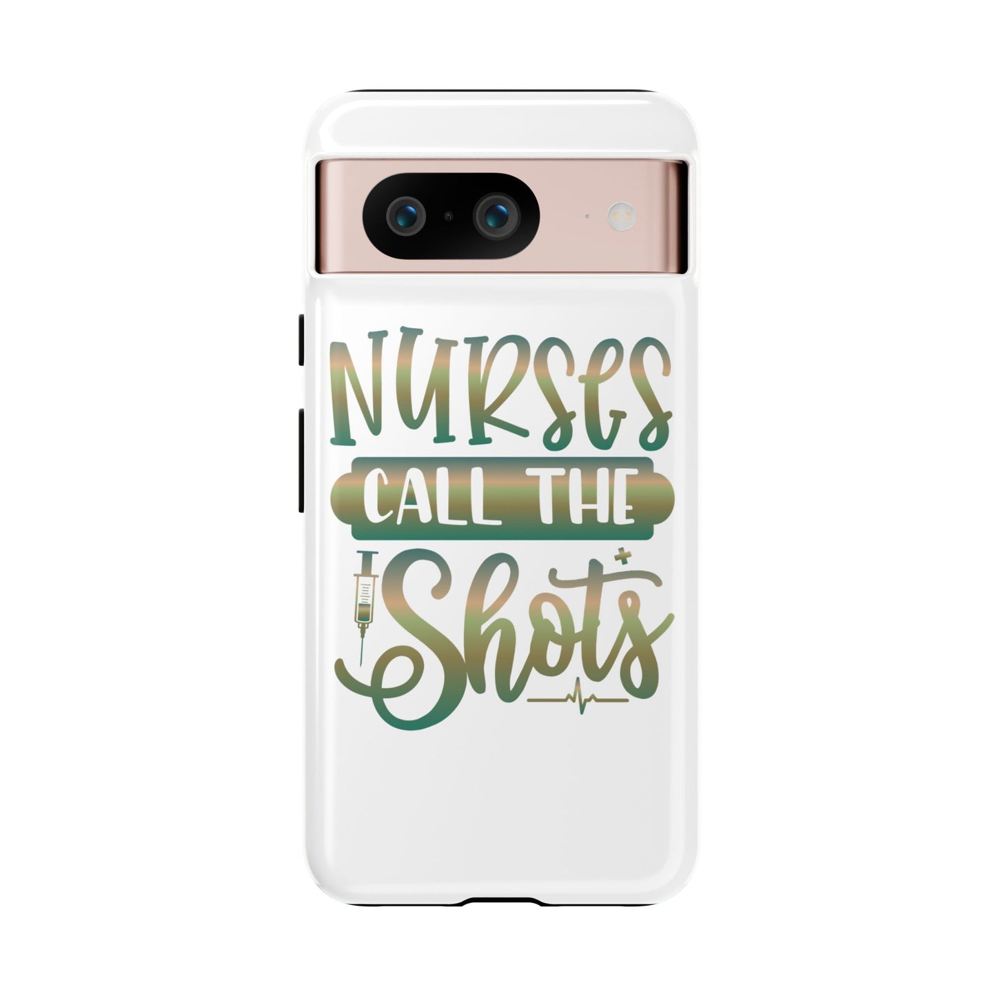 Google Pixel Tough Case - Nurses Call The Shots - White