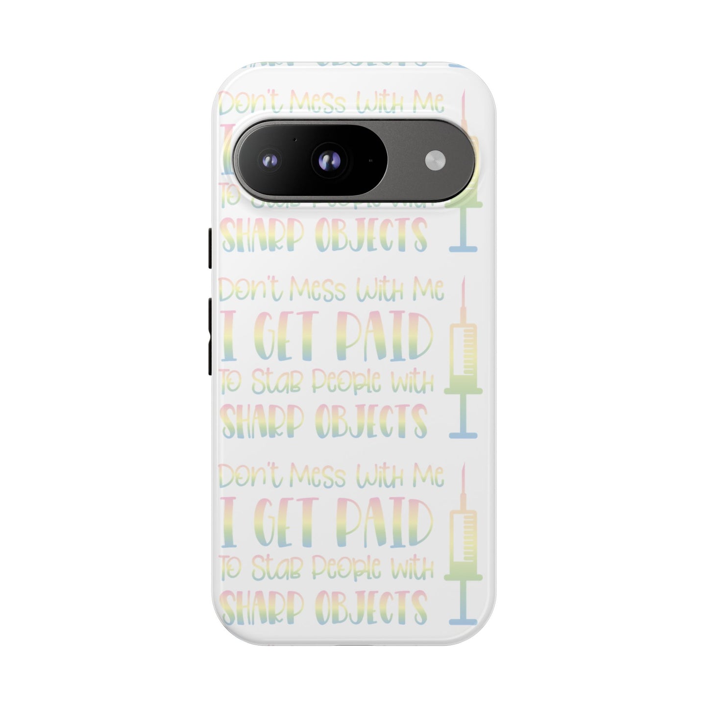 Google Pixel Tough Case - Don't Mess With Me I Get Paid To Stab People - White