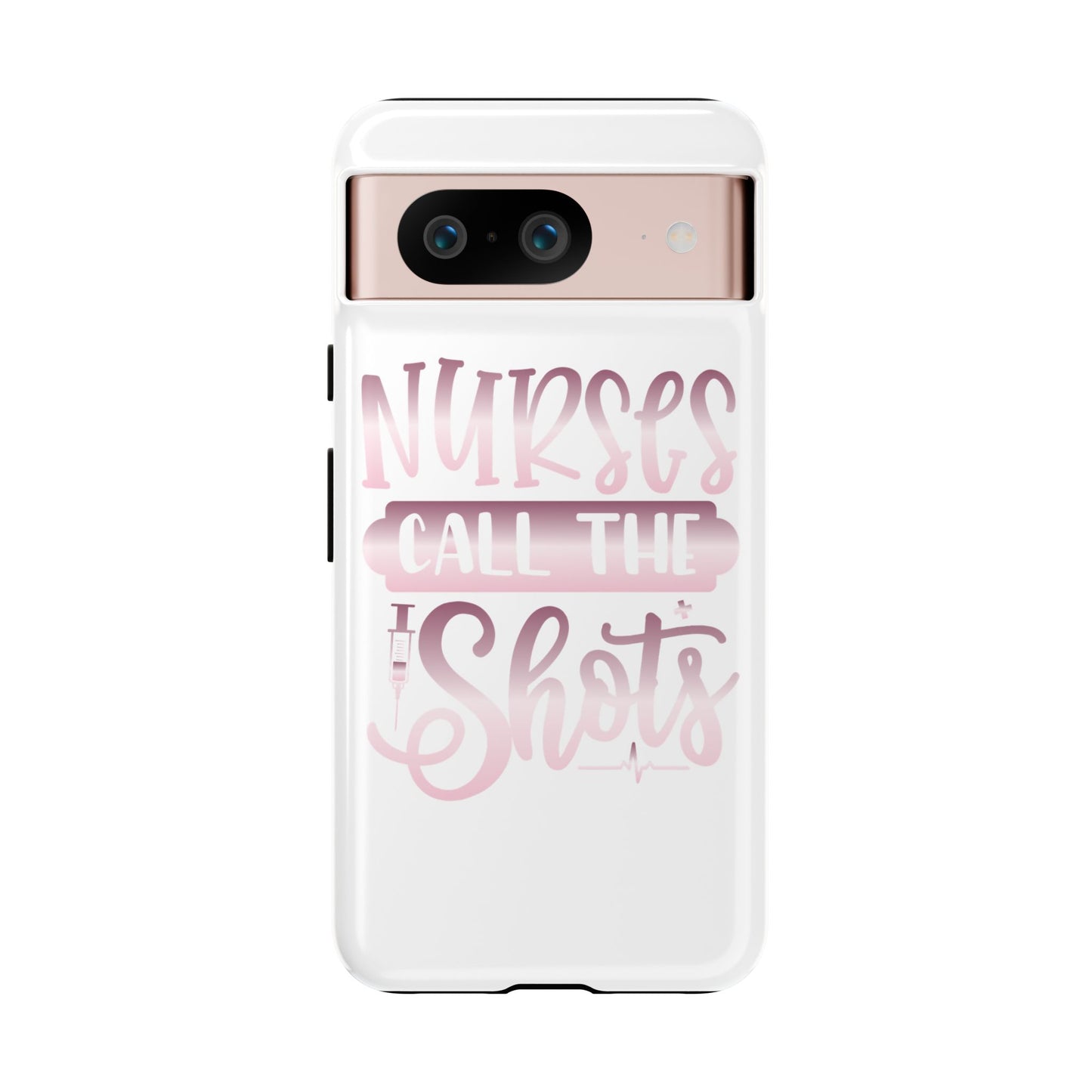 Google Pixel Tough Case - Nurses Call The Shots - White