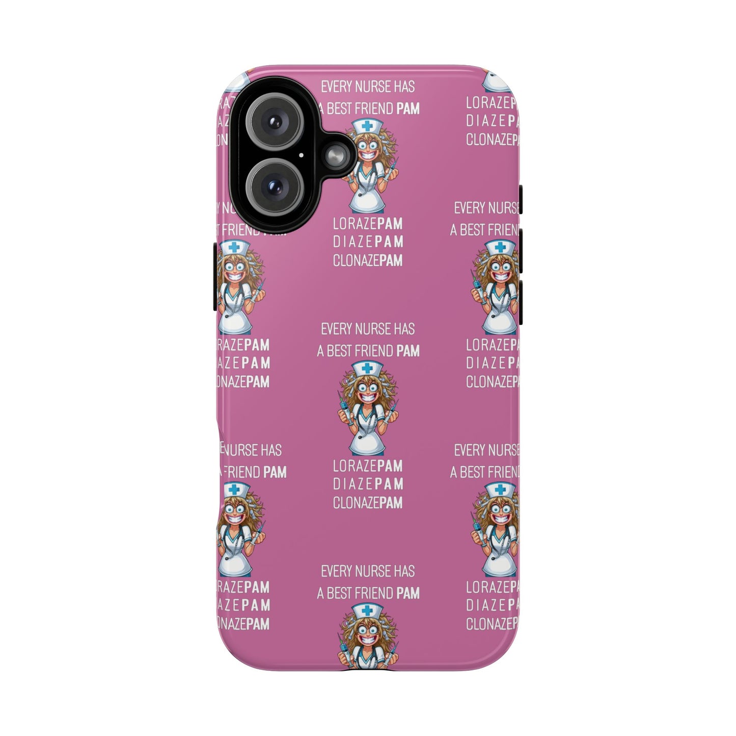 Nurse iPhone Tough Case - Every Nurse Has a Friend Named PAM Design (4) - Light Pink