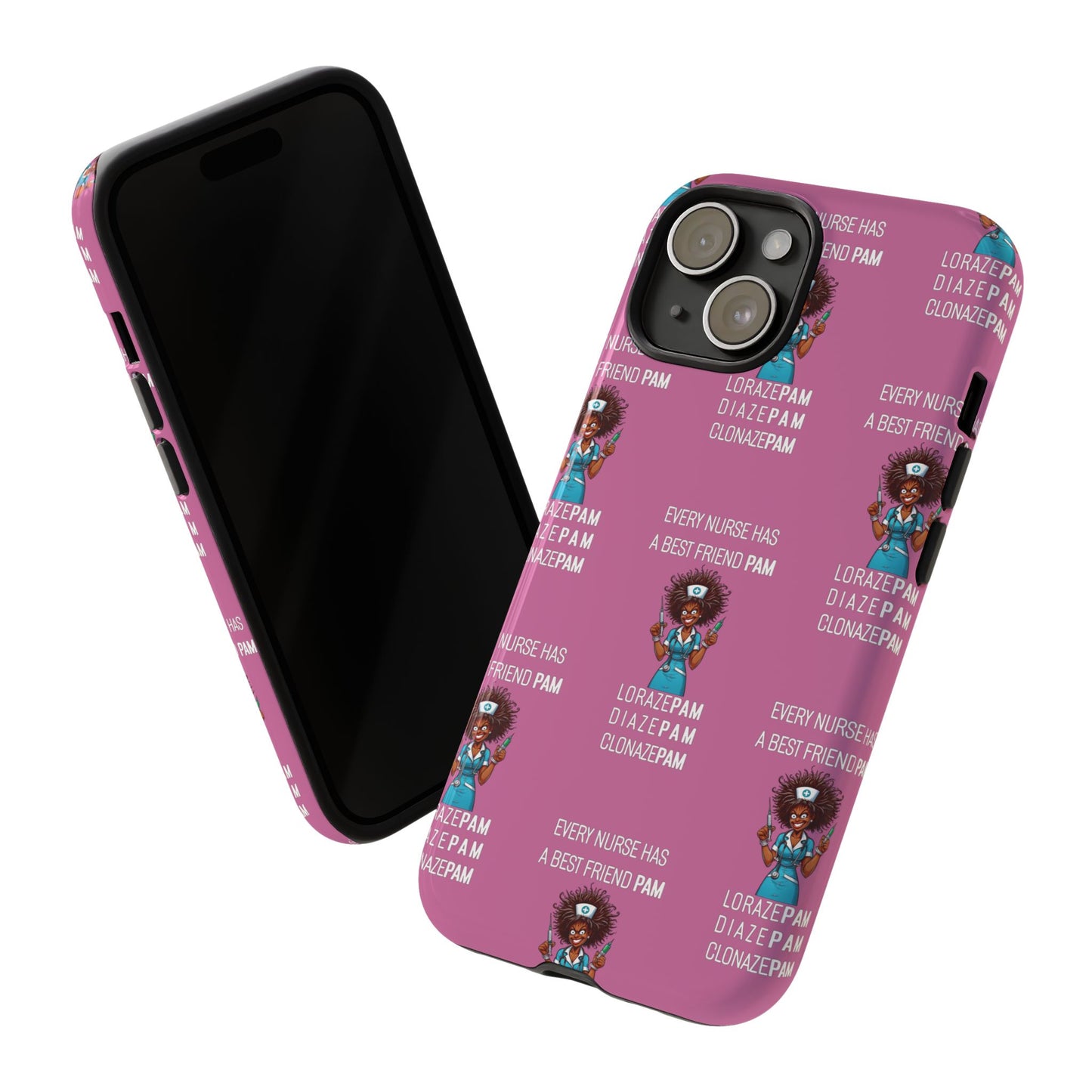Nurse iPhone Tough Case - Every Nurse Has a Friend Named PAM Design (3) - Light Pink