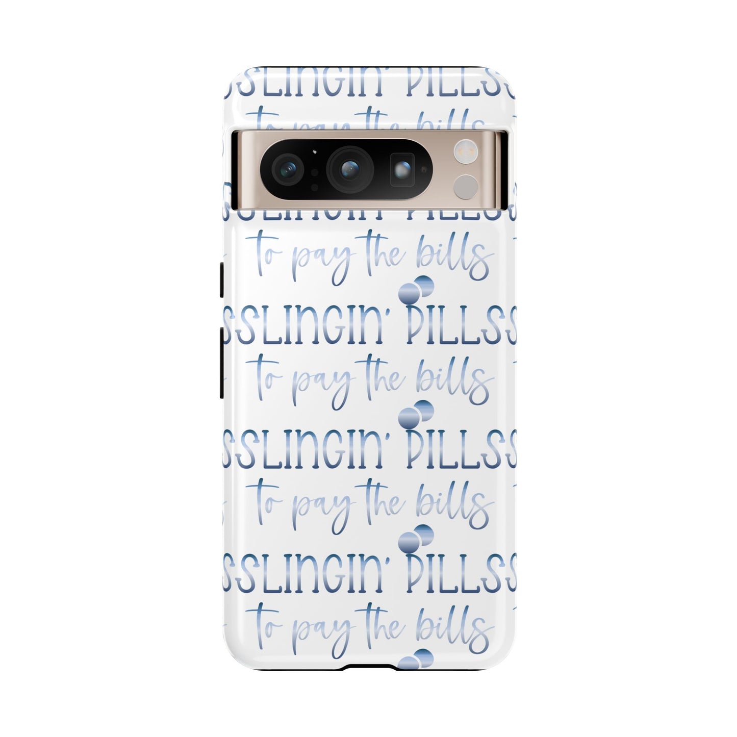 Google Pixel Tough Case - Slingin Pills to Pay The Bills - White