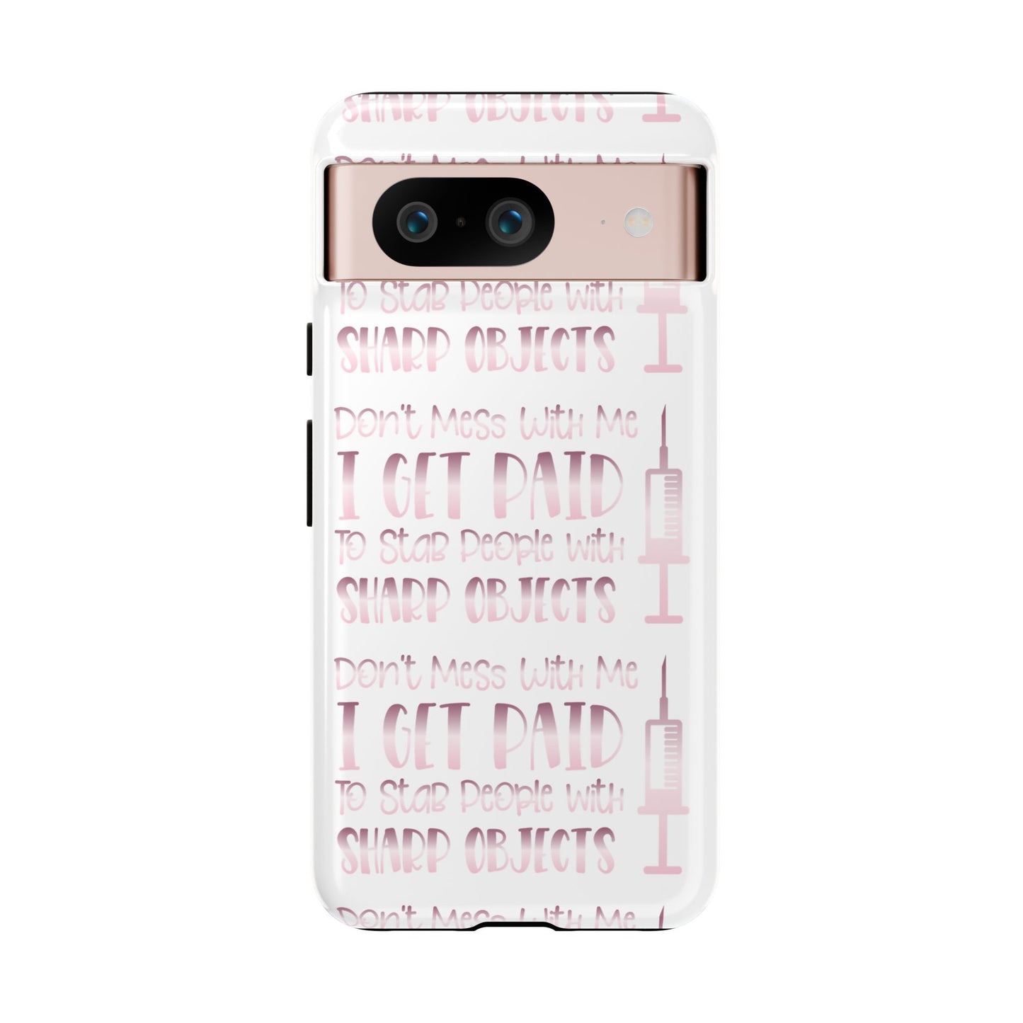 Google Pixel Tough Case - Don't Mess With Me I Get Paid To Stab People - White
